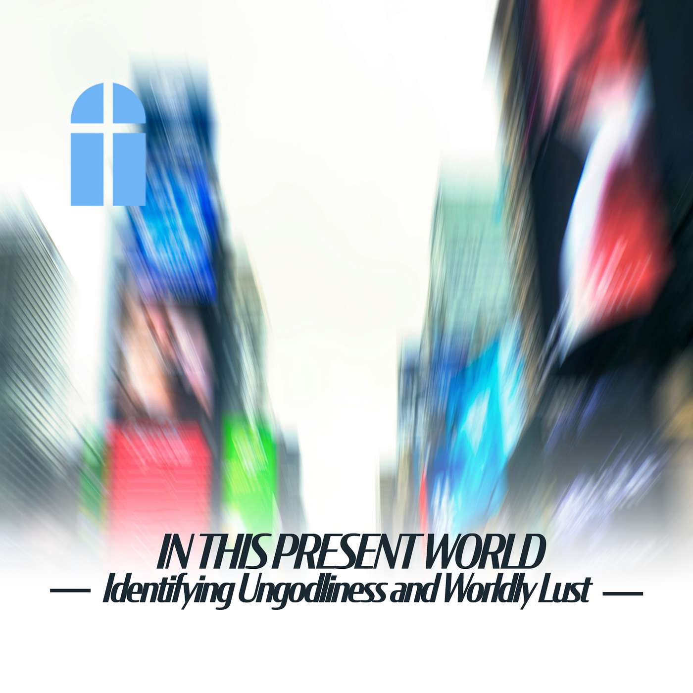 In This Present World: Identifying Ungodliness and Worldly Lust - Wednesday Bible Study 08/27/2025 - Pastor Gray II