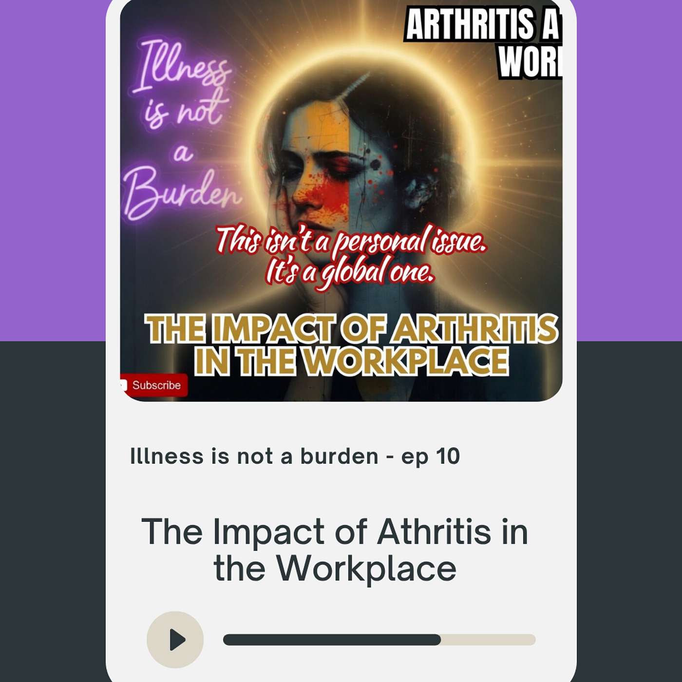 The Impact of Arthritis at Work - The Silent Career Killer no one wants to talk about episode artwork