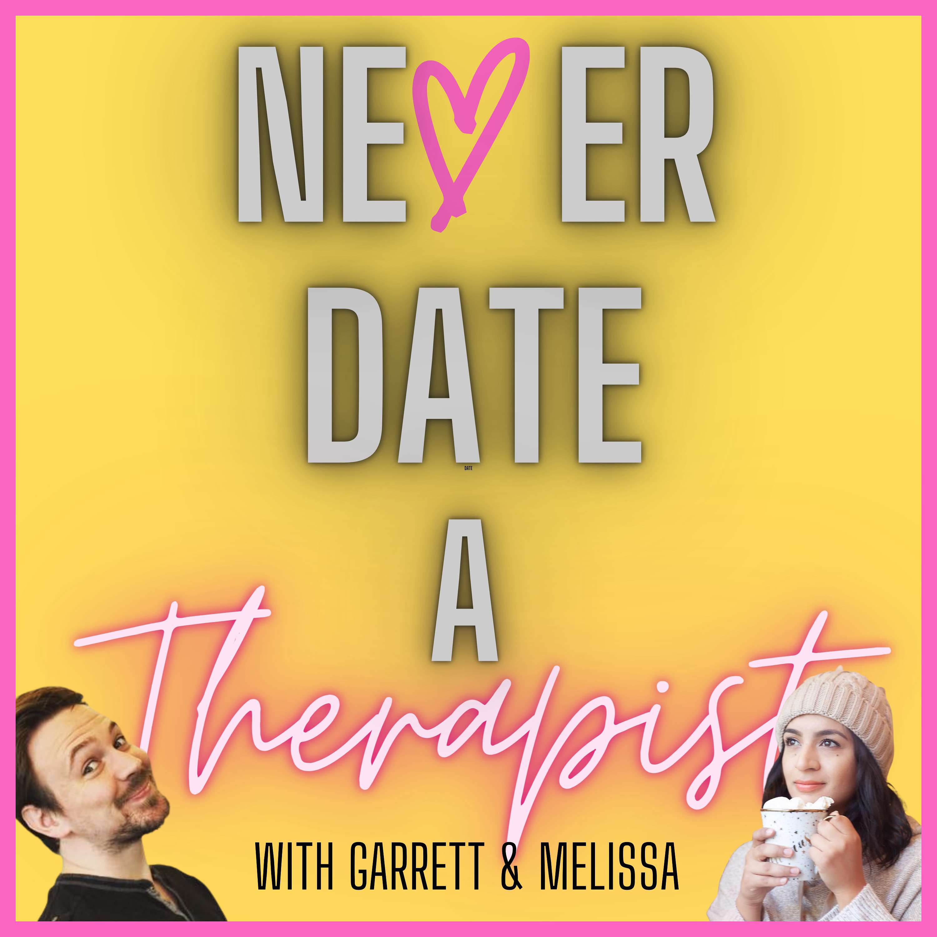 Never Date a Therapist podcast artwork