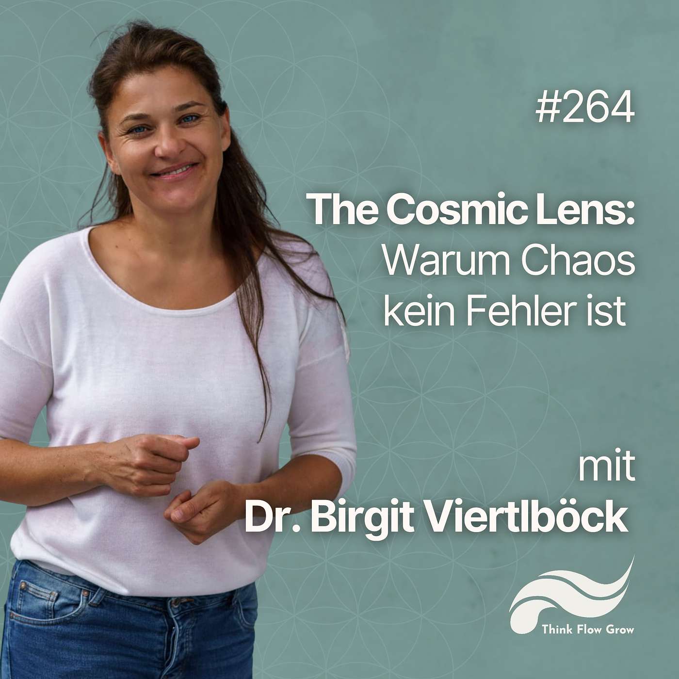 The Cosmic Lens: Warum Chaos kein Fehler ist mit Dr. Birgit Viertlböck | #264 The Cosmic Lens: Warum Chaos kein Fehler ist mit Dr. Birgit Viertlböck | #264