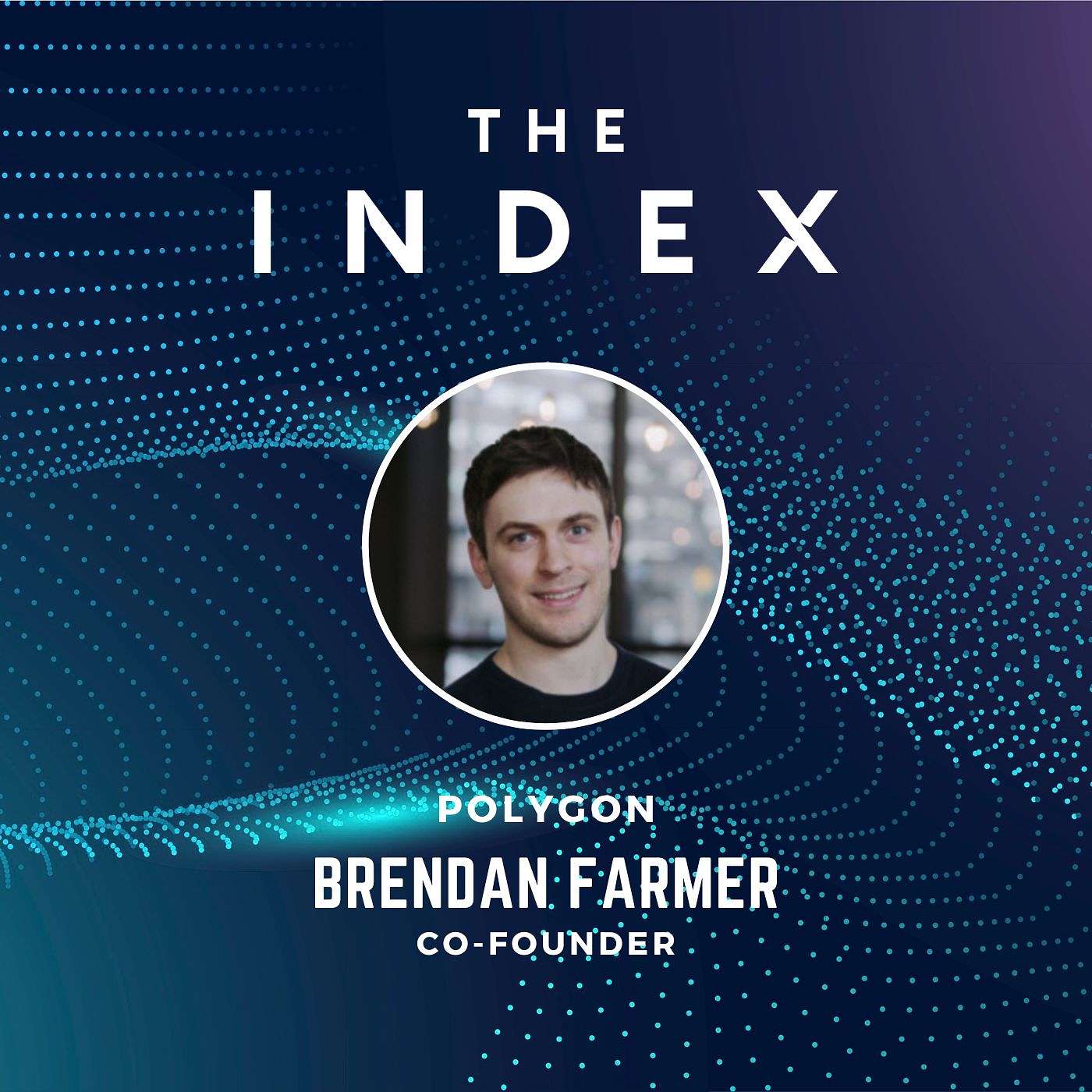 Blockchain Scalability and Zero-Knowledge Innovations with Brendan Farmer, Co-founder of Polygon episode artwork