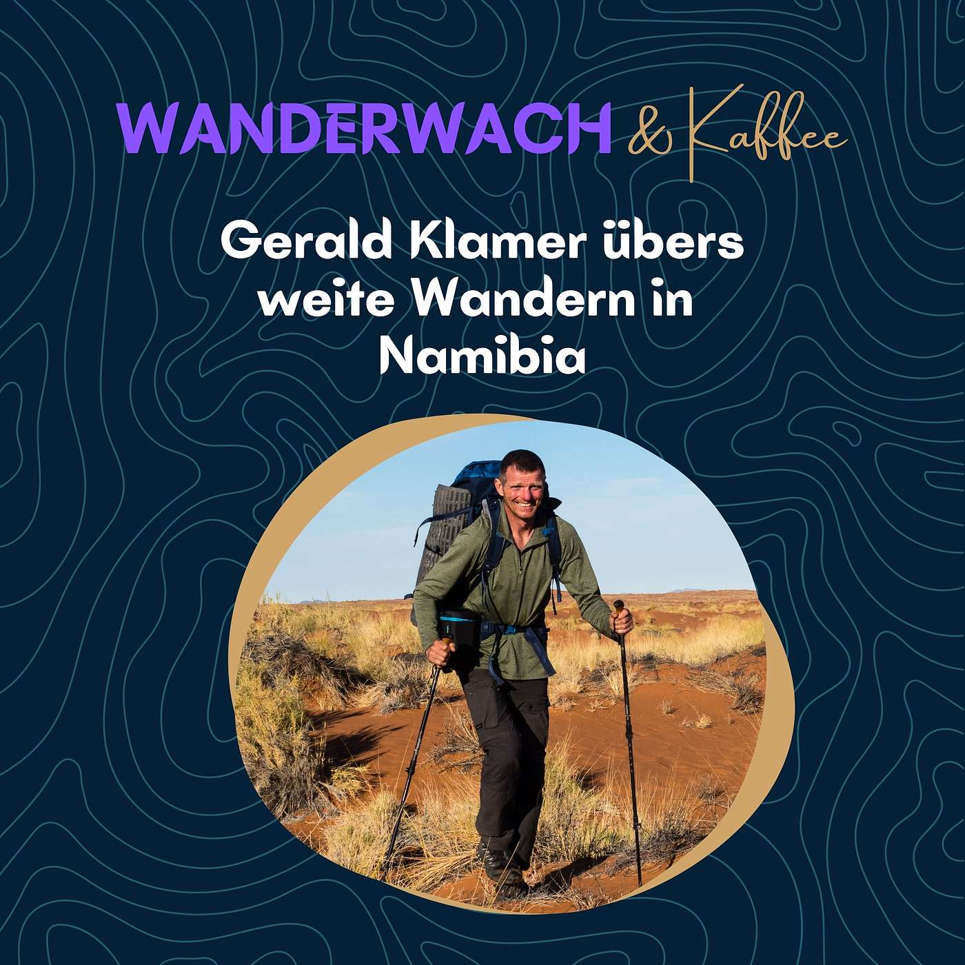 Gerald Klamer übers weite Wandern in Namibia