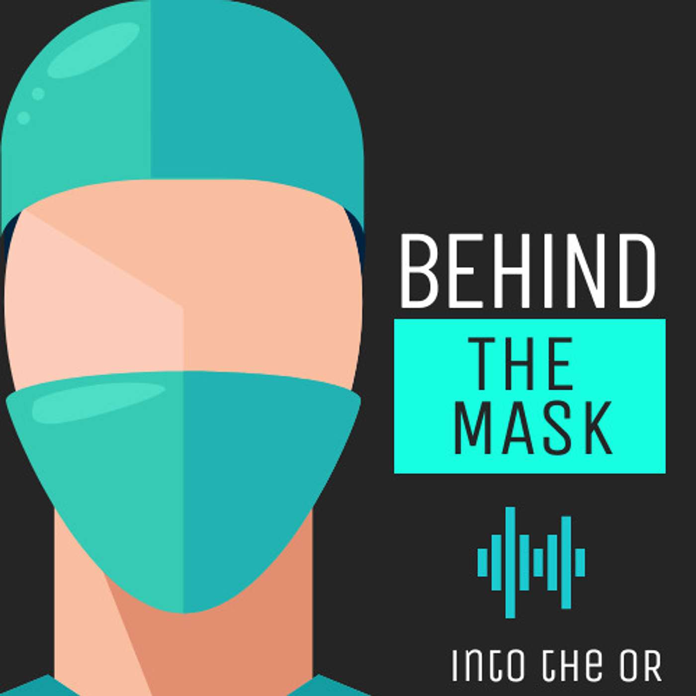 Behind the Mask: Into the OR 