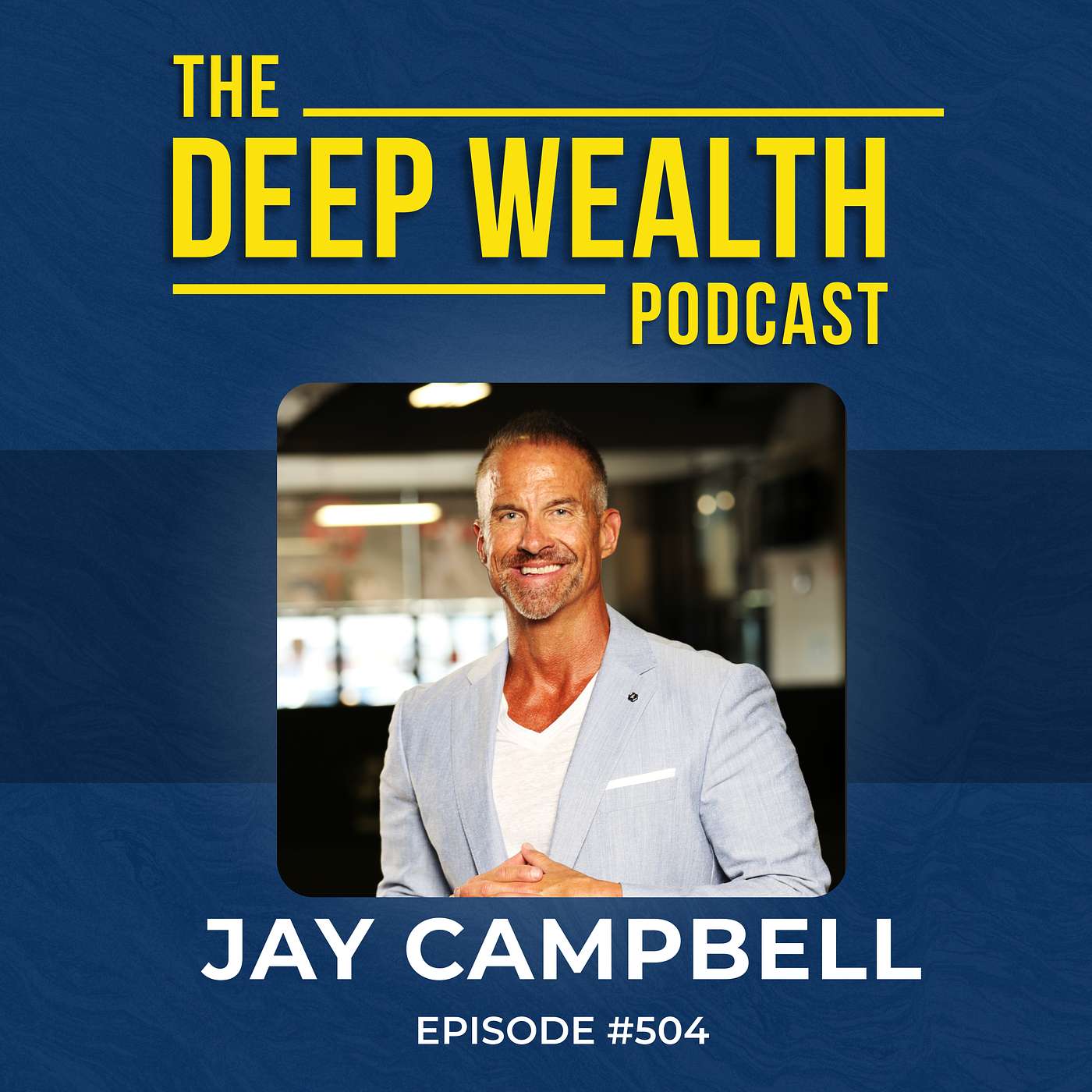 Jay Campbell, 5X Bestselling Author and Peptide Expert, Reveals Blueprint To Reclaim Your Vitality For Unstoppable Success in Business and Life (#504)