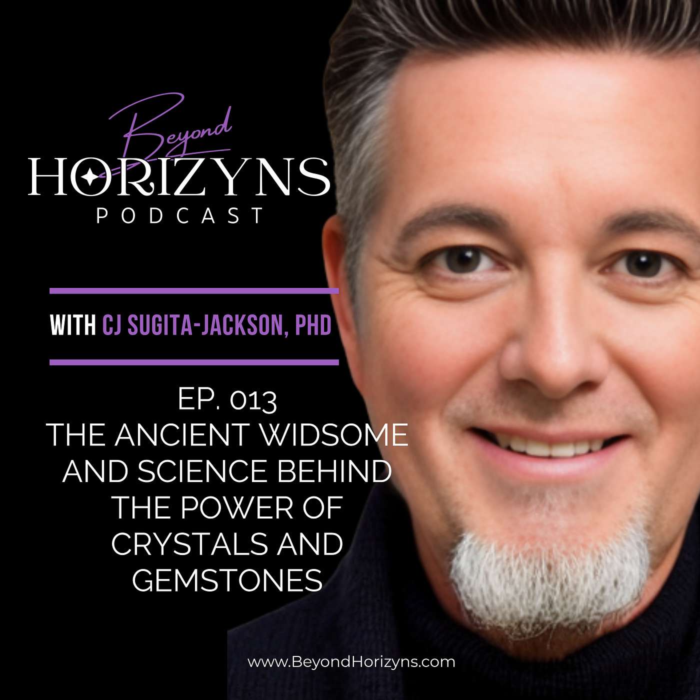 Beyond Horizyns EP 013:  The Ancient Wisdom and Science Behind the Power of Crystals and Gemstones episode artwork