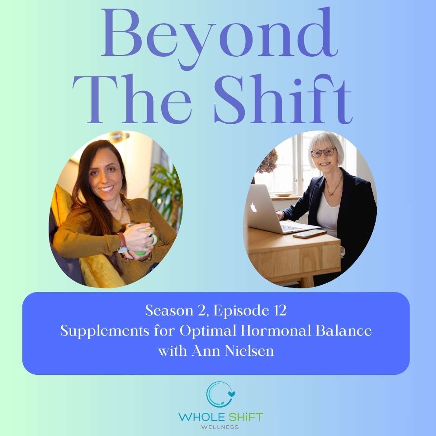 Season 2 - Episode 12 — Supplements for Optimal Hormonal Balance: What Works and What Doesn’t - with Ann Nielsen episode artwork