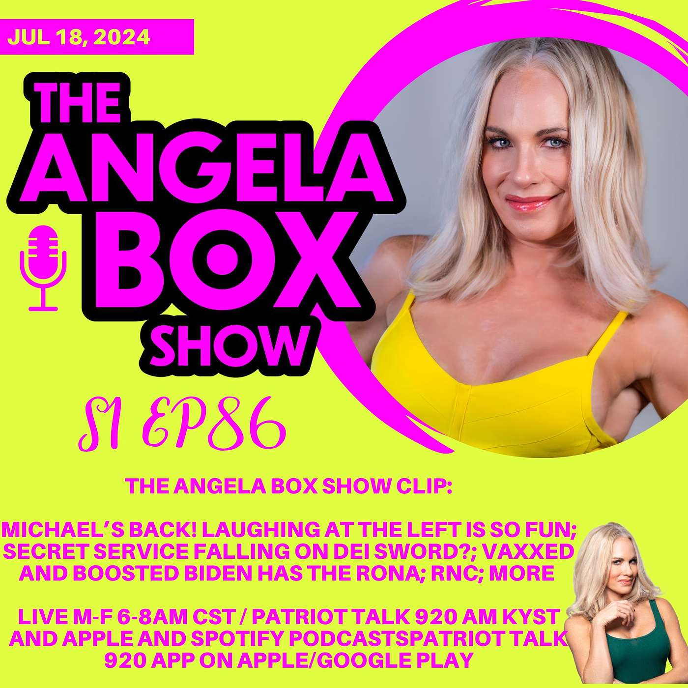 The Angela Box Show - July 18, 2024 S1 Ep86 - Michael’s Back! Laughing at the Left is So Fun; Secret Service Falling on DEI Sword?; Vaxxed and Boosted Biden Has the Rona; RNC; MORE
