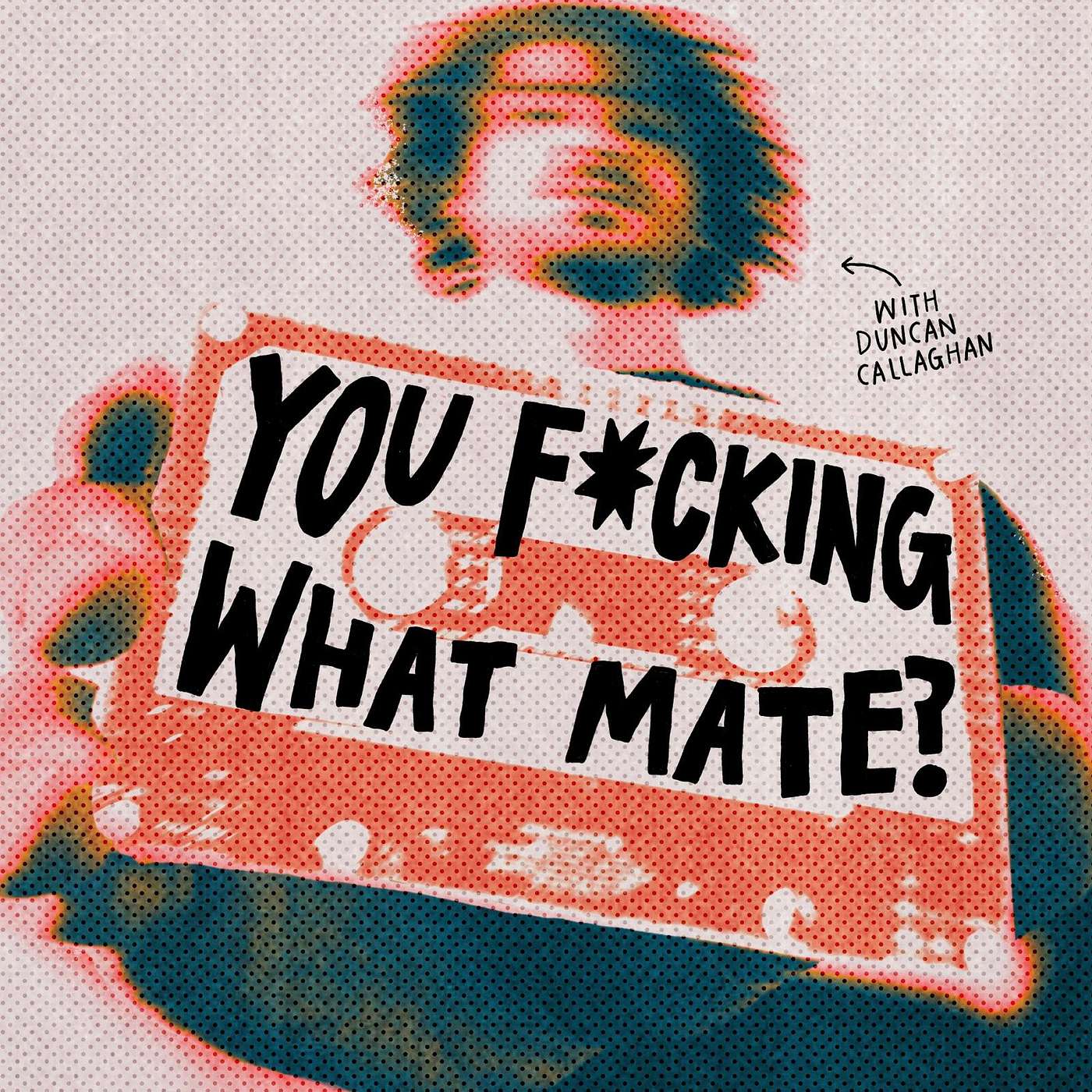 You Fucking What Mate?