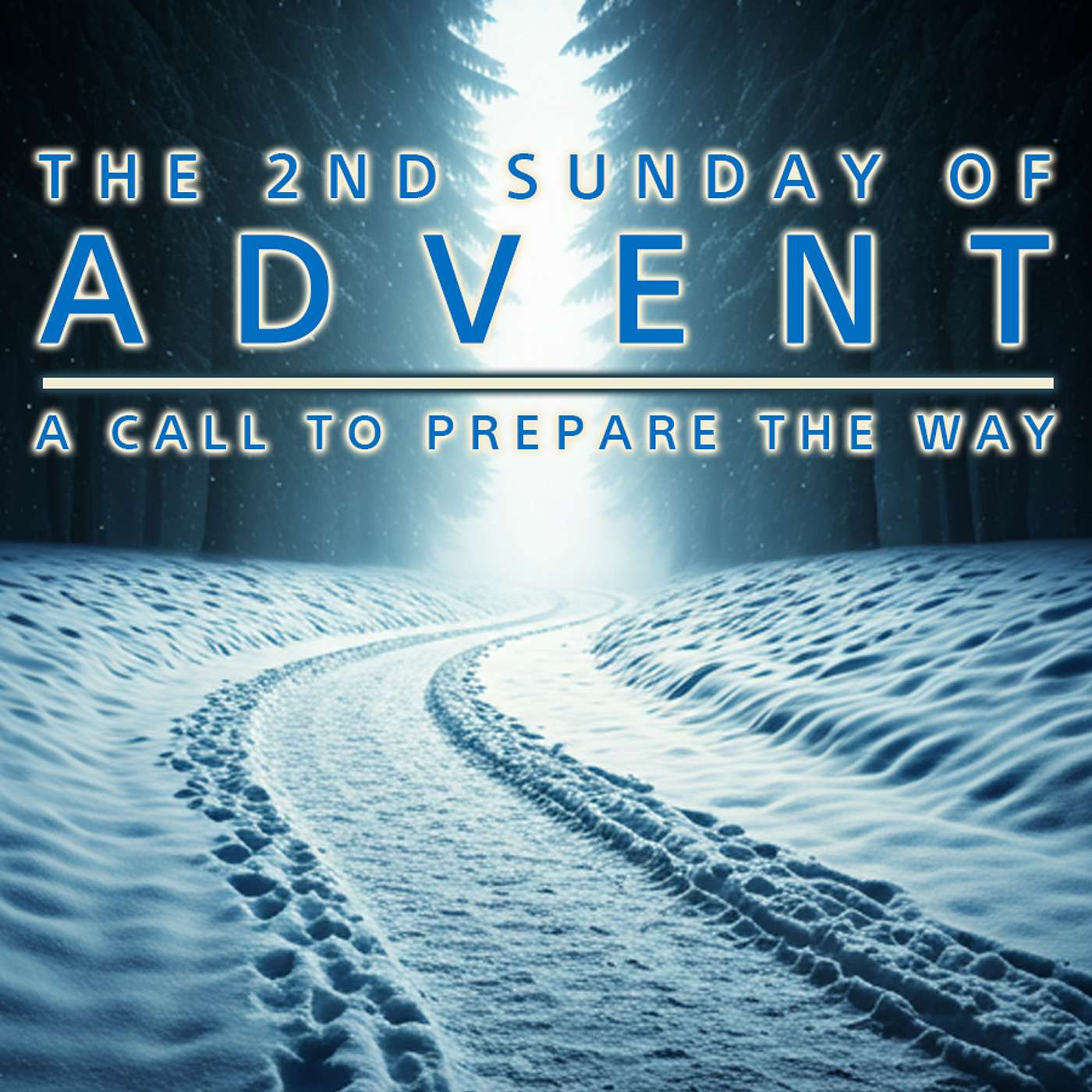 Season 5 Episode 306 - The 2nd Sunday of Advent - A Call to Prepare the Way episode artwork