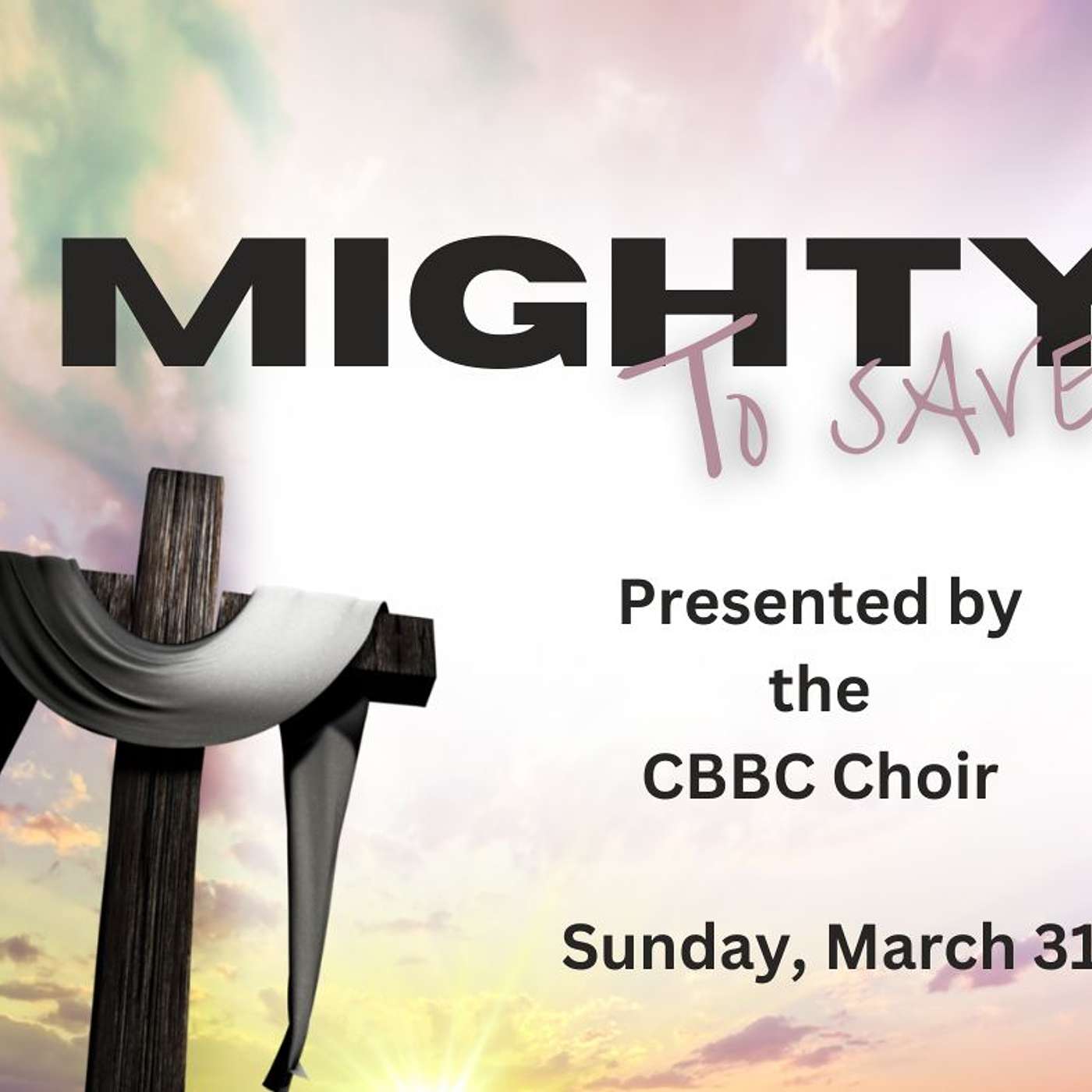Mighty To Save Easter Cantata and Sermon