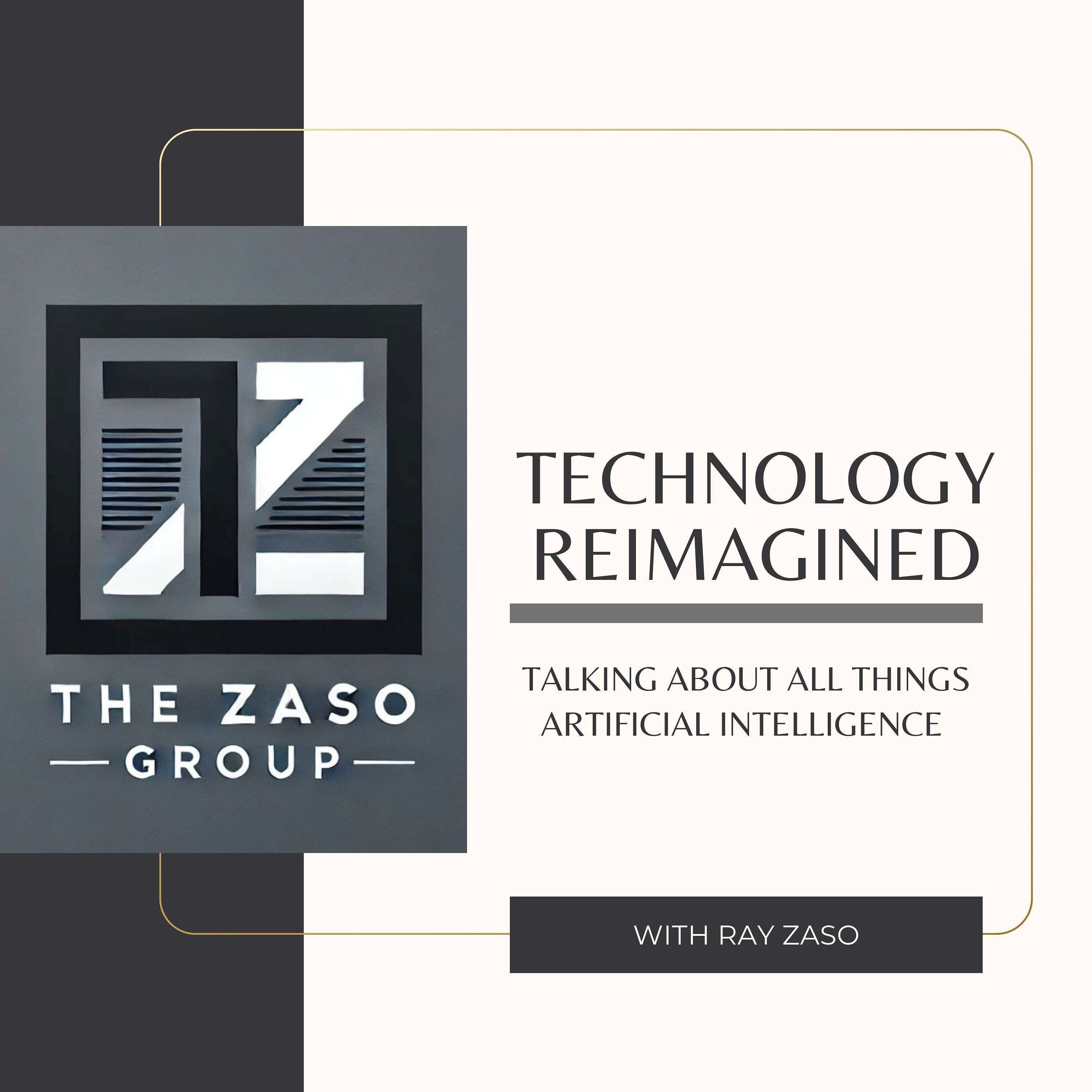 Technology Reimagined with Ray Zaso