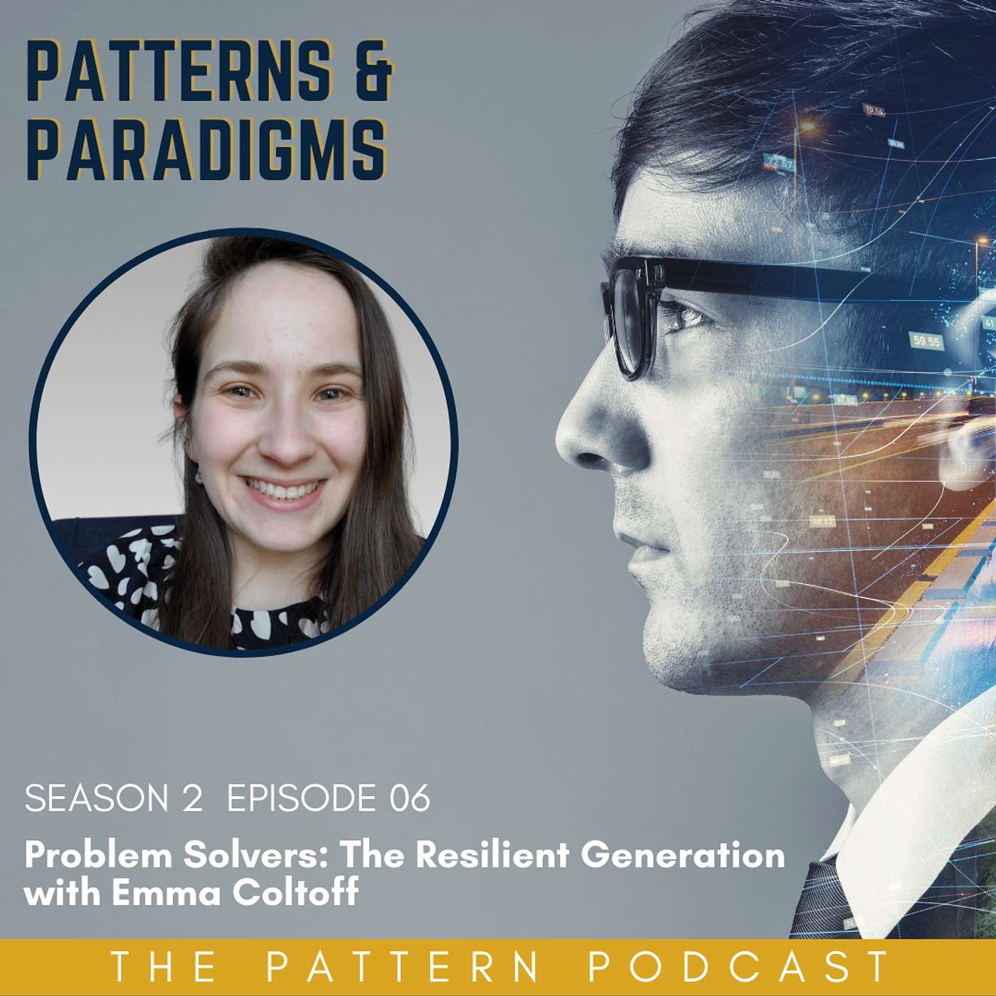 Season 2 Episode 06: Problem Solvers: The Resilient Generation with Emma Coltoff Season 2 Episode 06: Problem Solvers: The Resilient Generation with Emma Coltoff