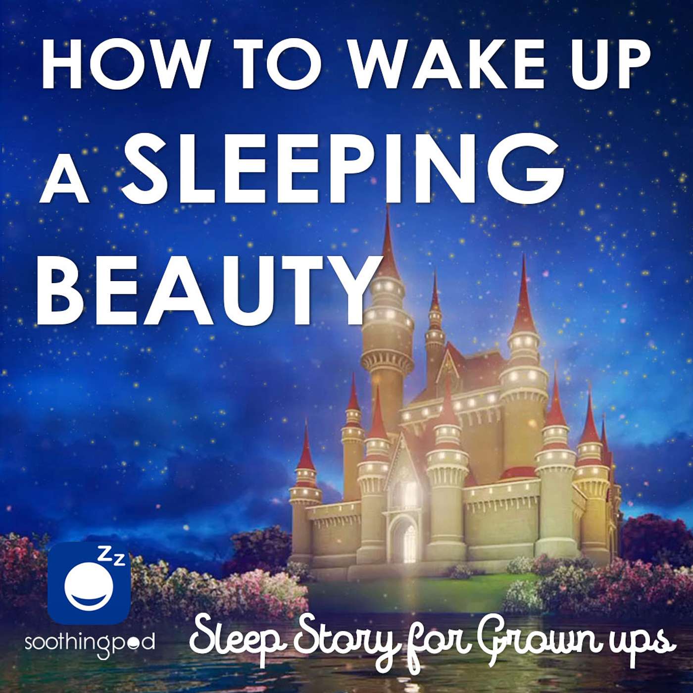 Soothing Pod - Bedtime Sleep Stories for Grown Ups
