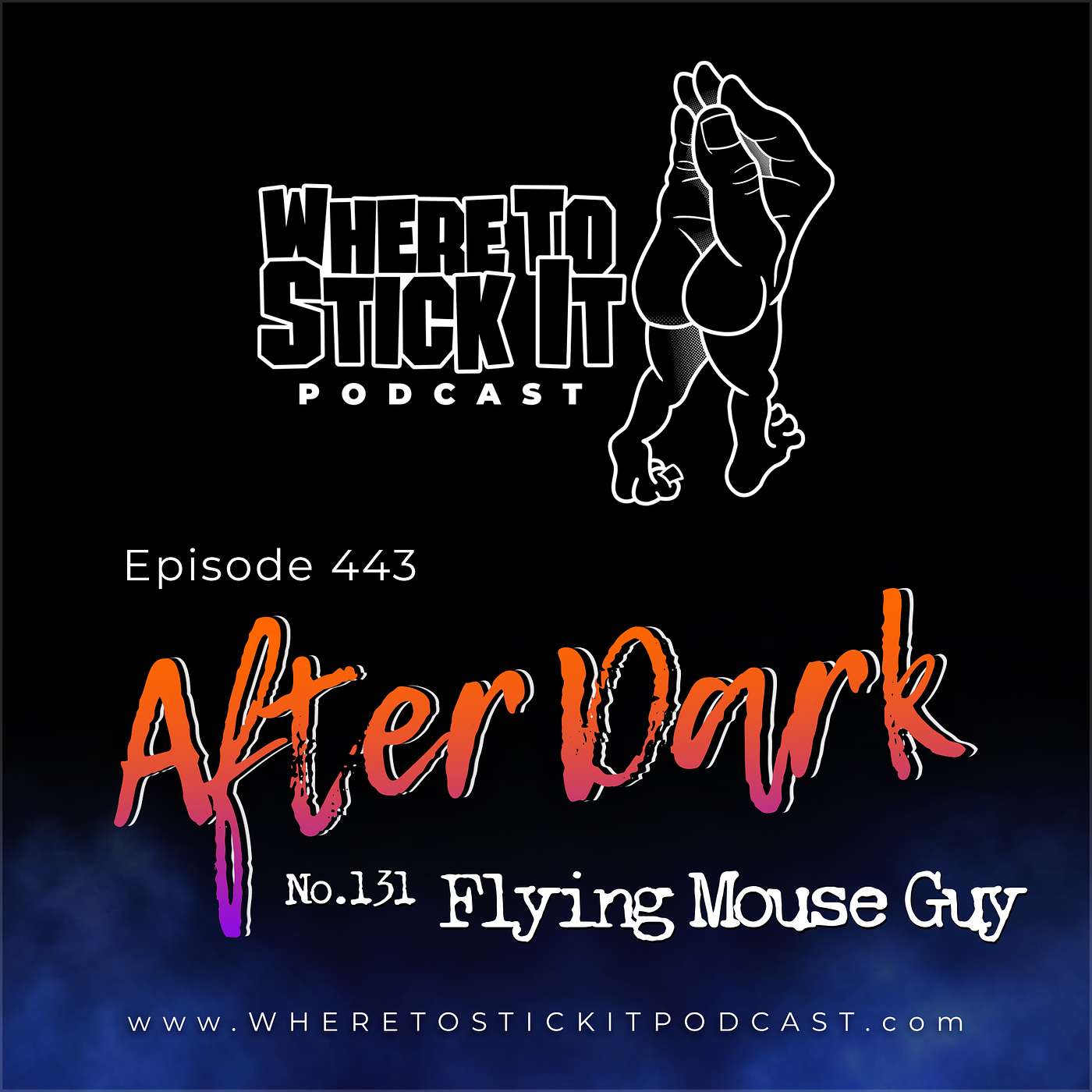 Episode 443 - After Dark 131: Flying Mouse Guy
