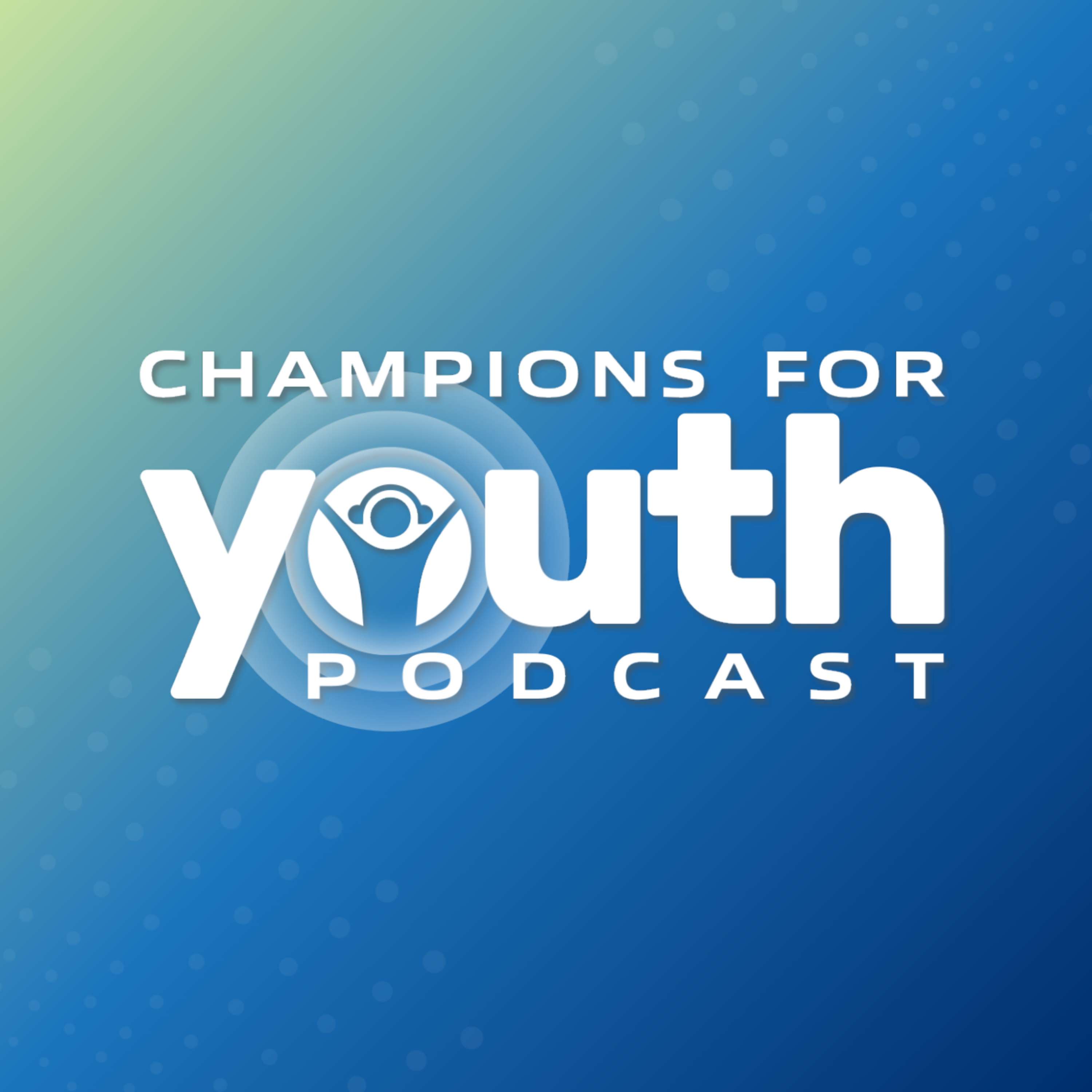 Champions for Youth Podcast