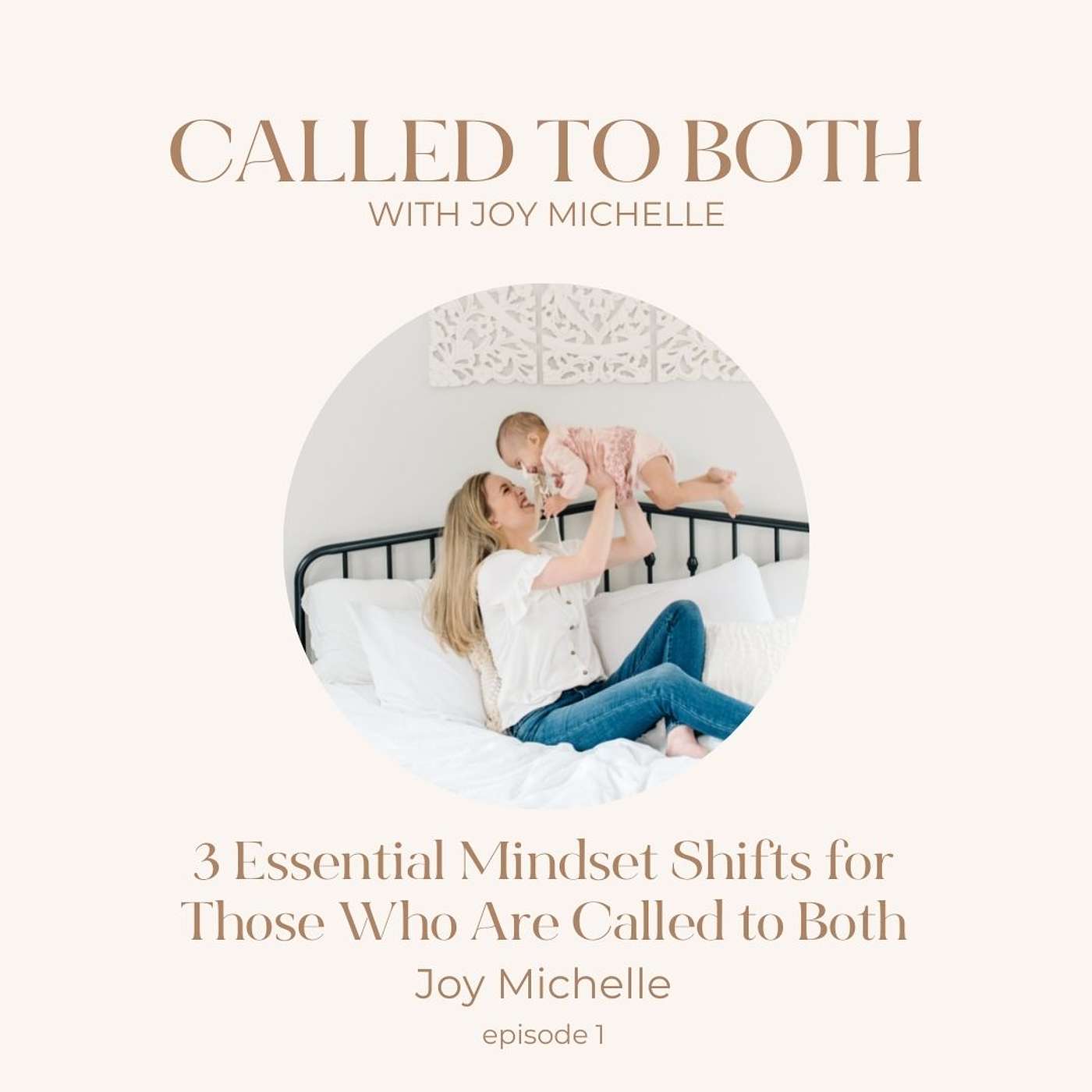 1: 3 Essential Mindset Shifts for Those Who Are Called to Both