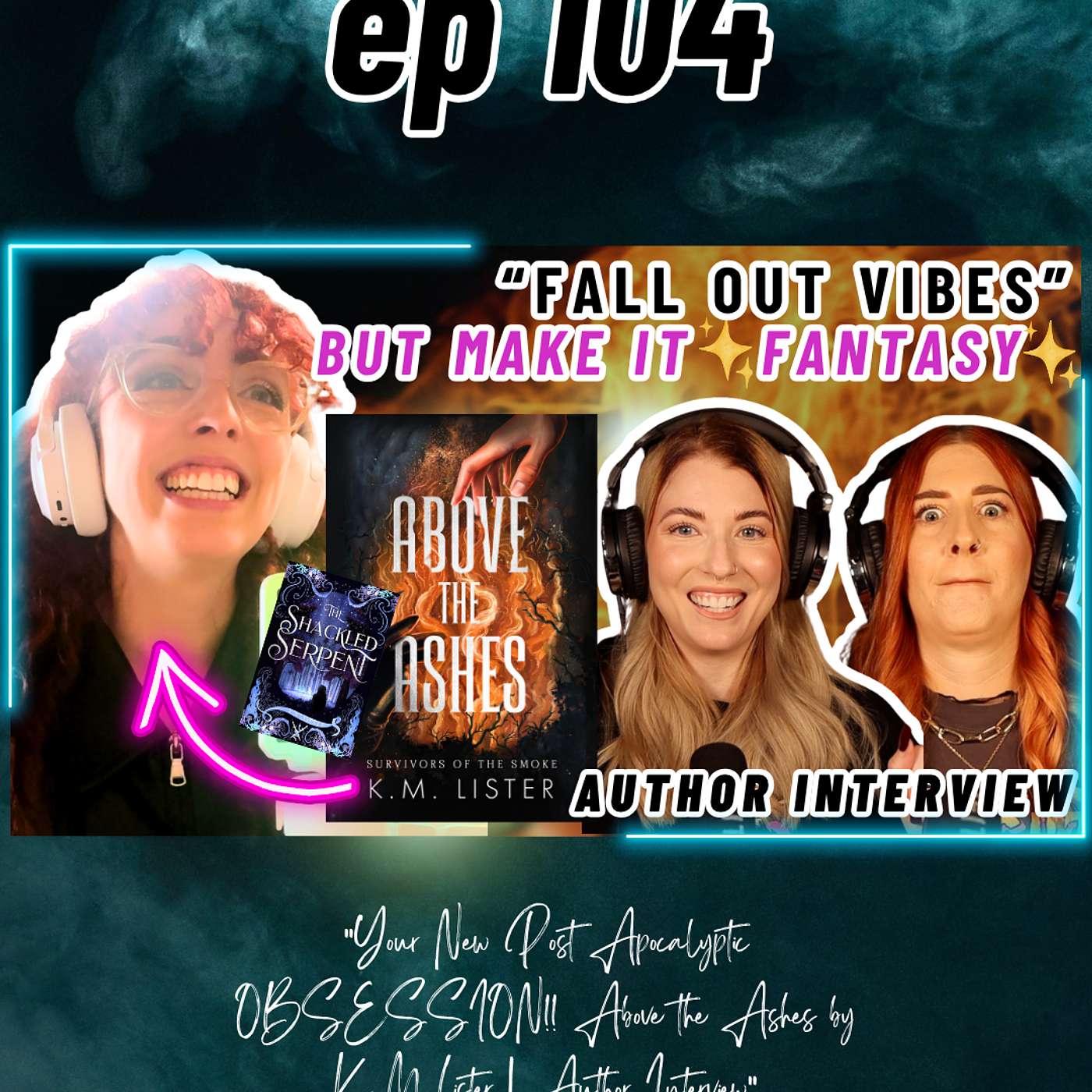 Ep 104 Your New Post Apocalyptic OBSESSION!! Above the Ashes by K M Lister | Author Interview episode artwork