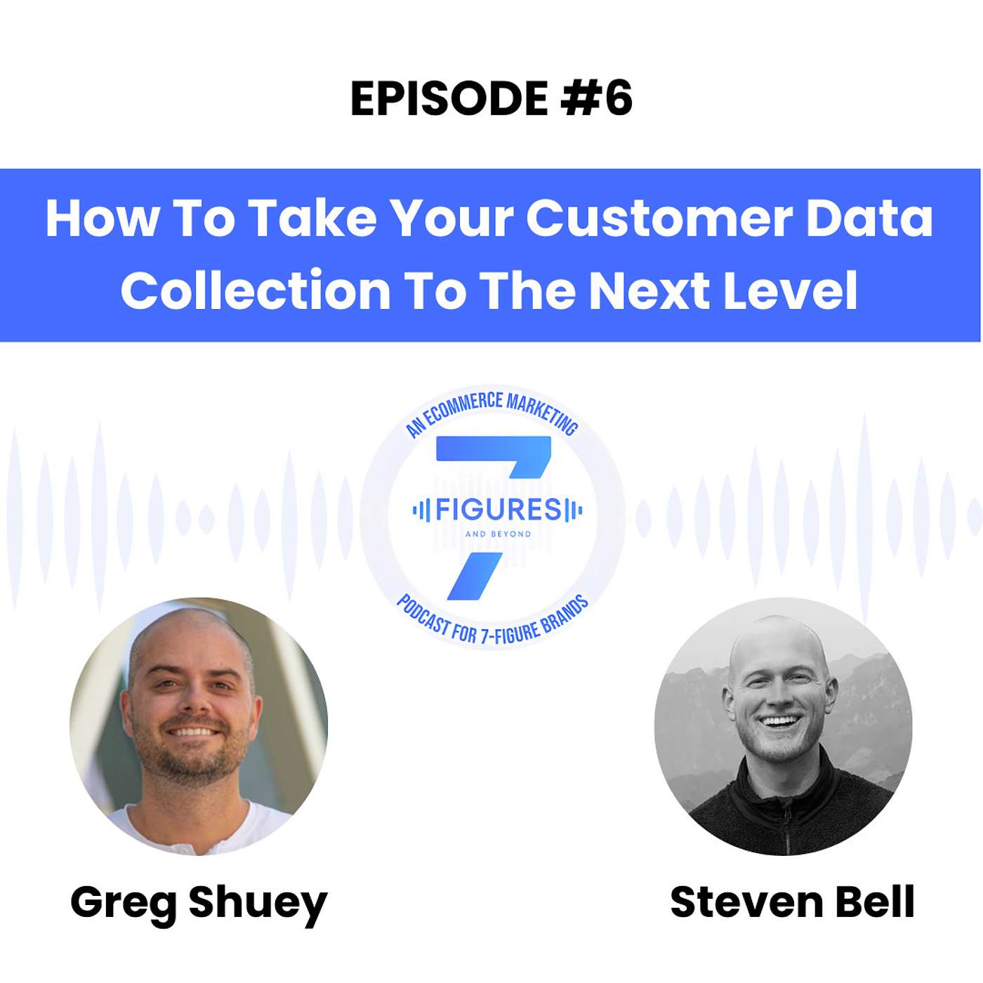 7-Figures & Beyond - An Ecommerce Marketing Podcast For 6 & 7-Figure Brands