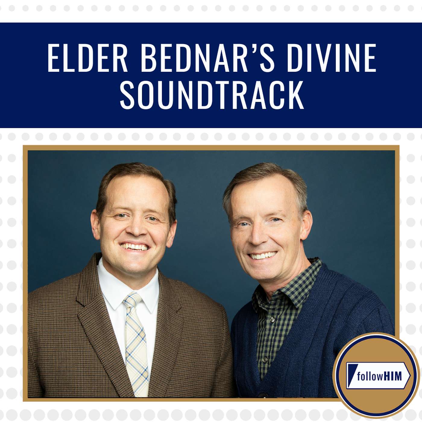 Elder Bednar’s Divine Soundtrack • followHIM Favorites • May 25-31 • Come, Follow Me — followHIM cover