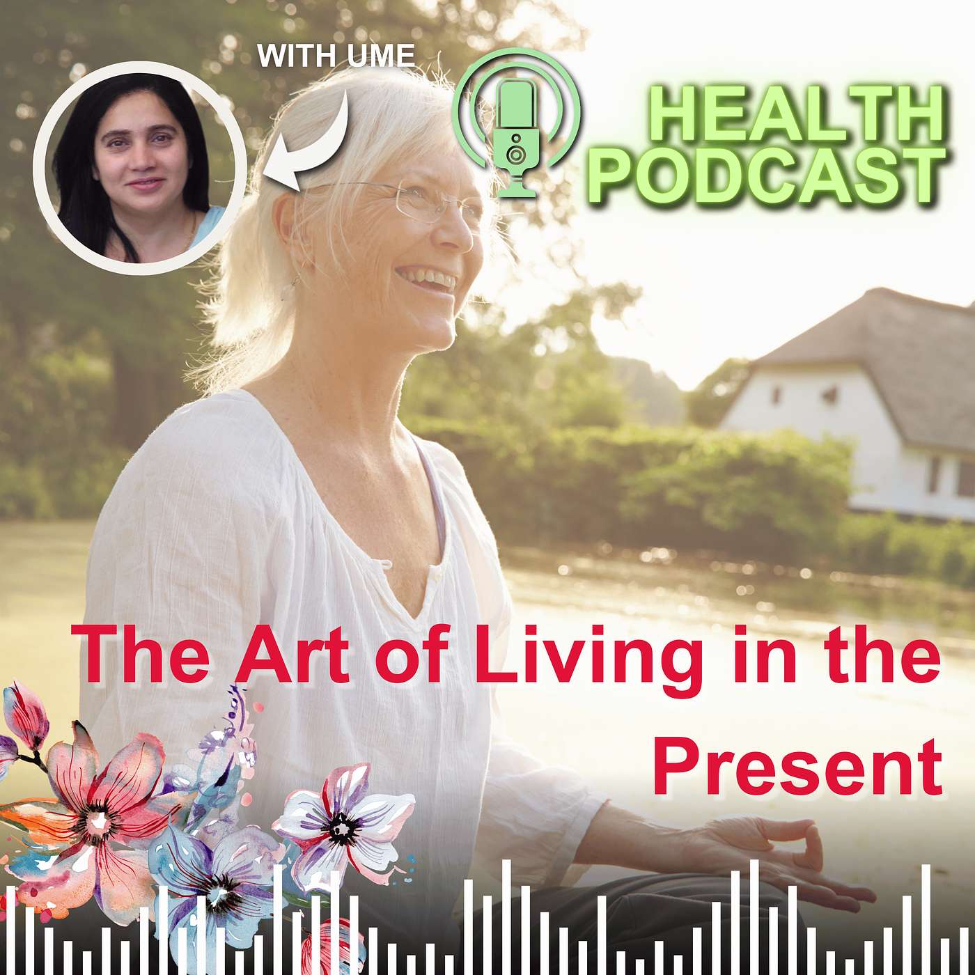 Nurturing Your Mind: The Art of Living in the Present episode artwork