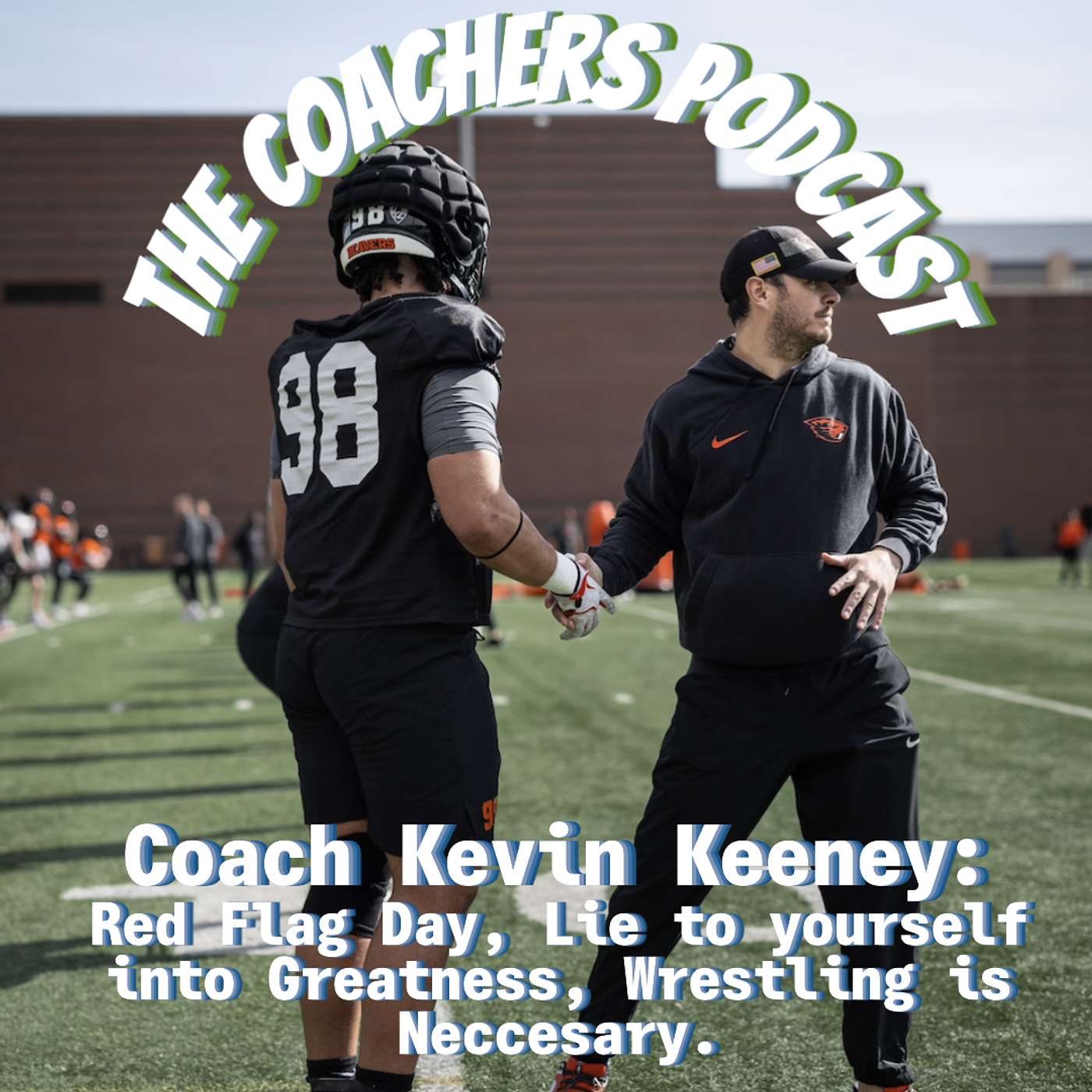 Coach Kevin Keeney: Red Flag Day, Lie to yourself into Greatness, Wrestling is Necessary