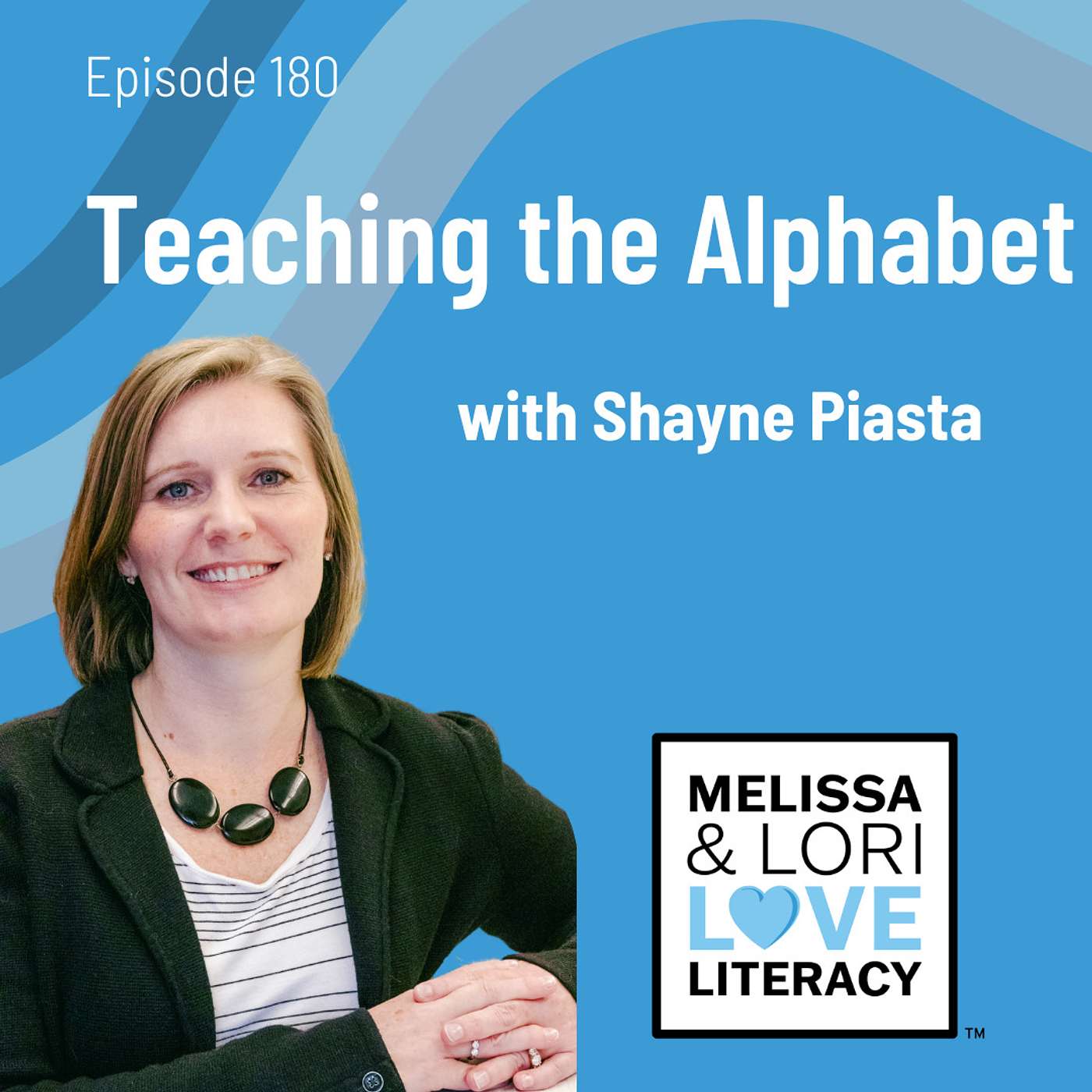 Ep. 180: Teaching the Alphabet with Shayne Piasta