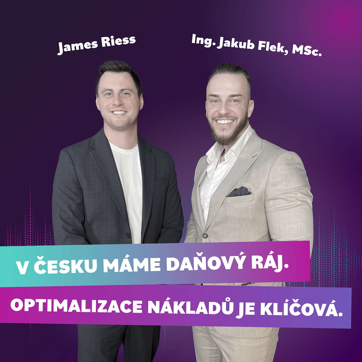 #11 James Riess - O první zakázce pro Google, investicích do nemovitostí a placení daní po světě