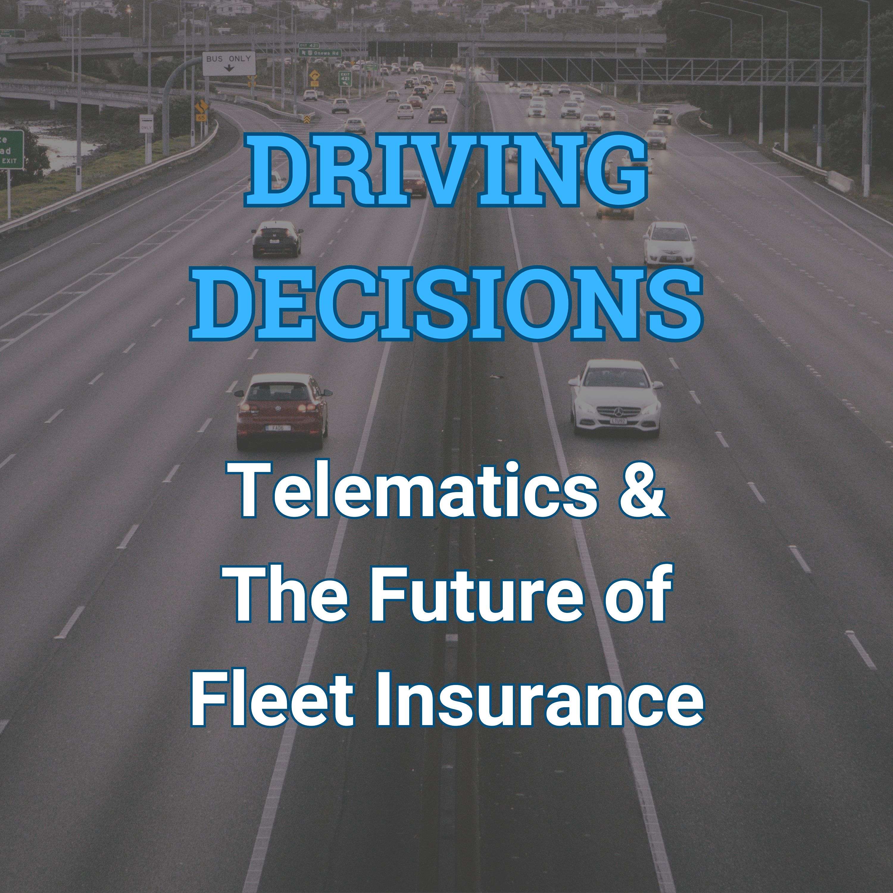 Driving Decisions: Telematics & the Future of Fleet Insurance