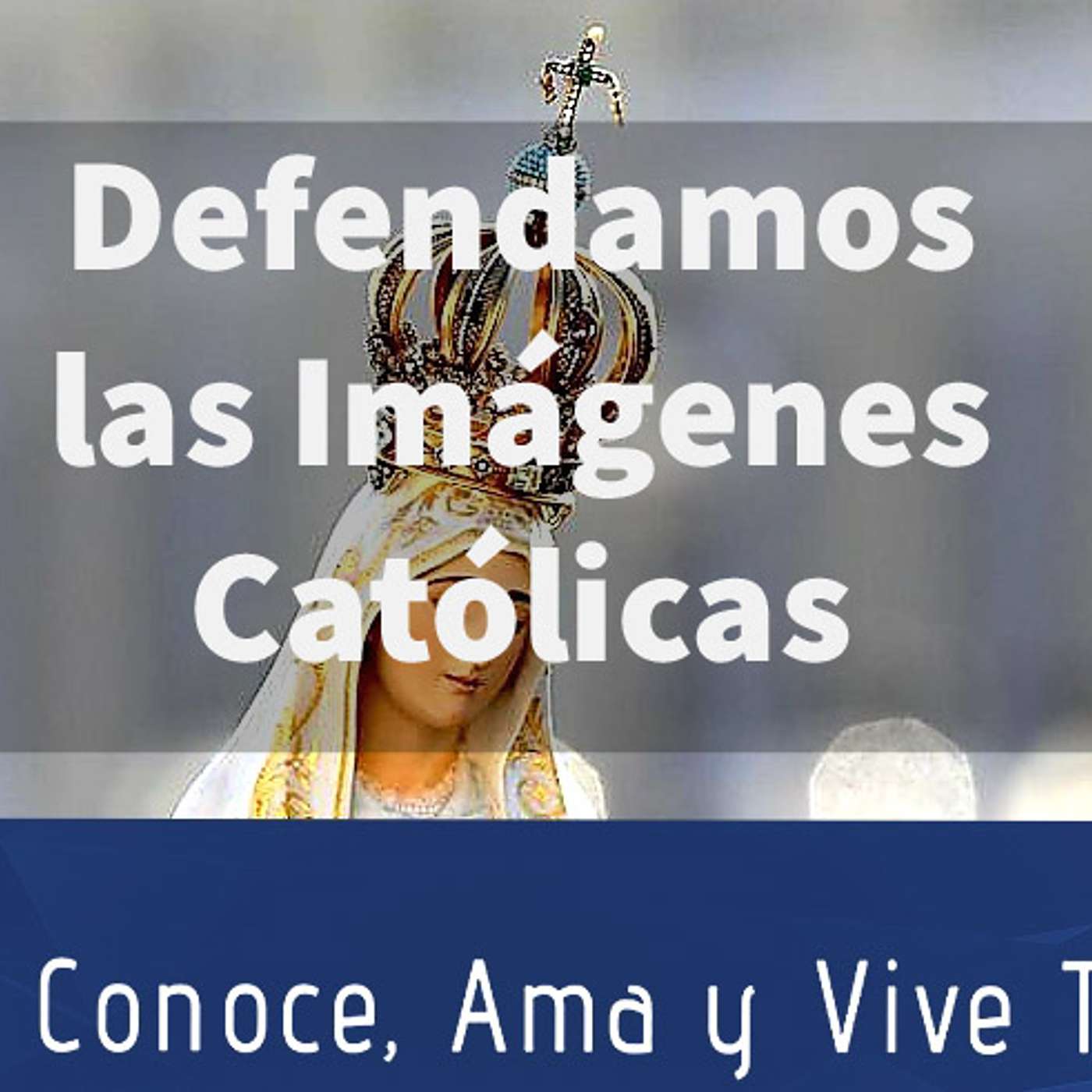 Episodio 121: 🛡 Defendamos el uso de las Imágenes Católicas ✝️ episode artwork