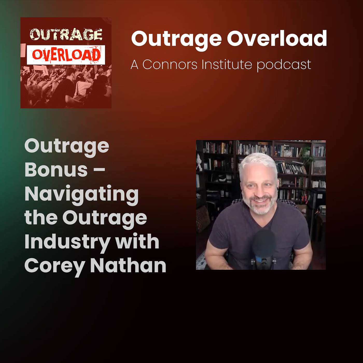 BONUS - Navigating the Outrage Industry with Corey Nathan