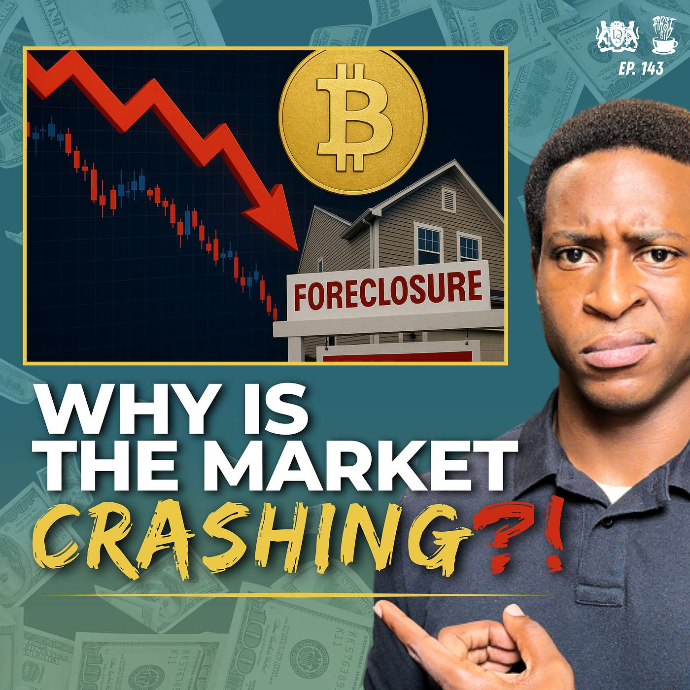 Stocks Are Down, Bitcoin’s Tanking, Foreclosures Are Up…What’s Next? | Ep. 143 Stocks Are Down, Bitcoin’s Tanking, Foreclosures Are Up…What’s Next? | Ep. 143