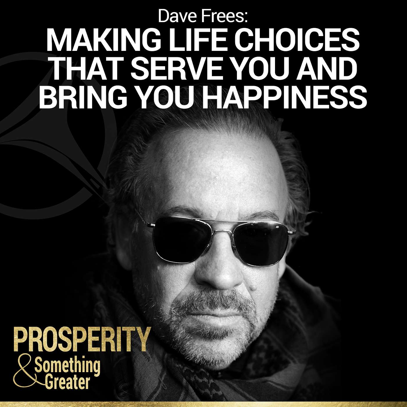 Ep. 12 | Dave Frees: Making Life Choices That Serve You and Bring You Happiness episode artwork