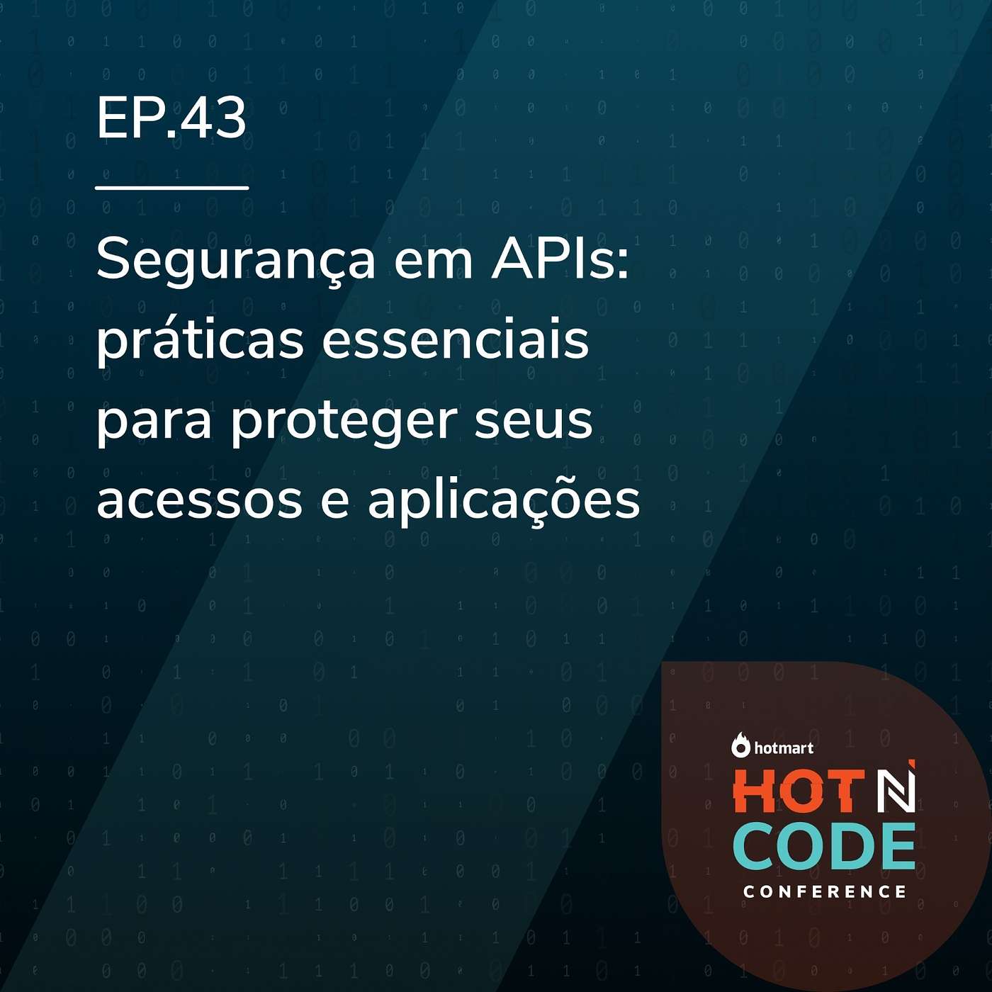 EP 43 | Segurança em APIs: práticas essenciais para proteger seus acessos e aplicações