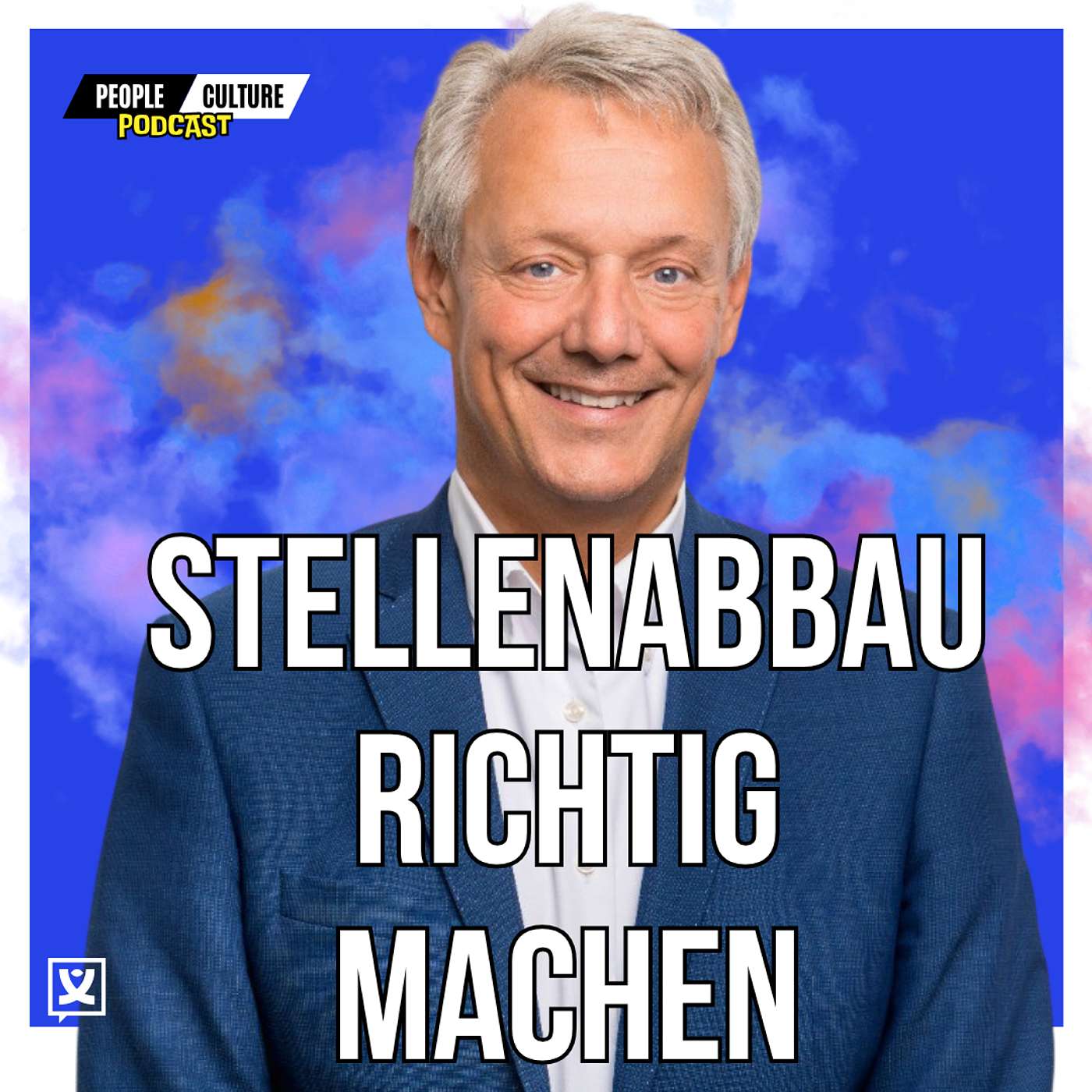 Best of - Folge #132 : Die Rolle von HR in der Restrukturierung: Zwischen Business Case und Verhandlungsarena – mit Rupert Felder episode artwork