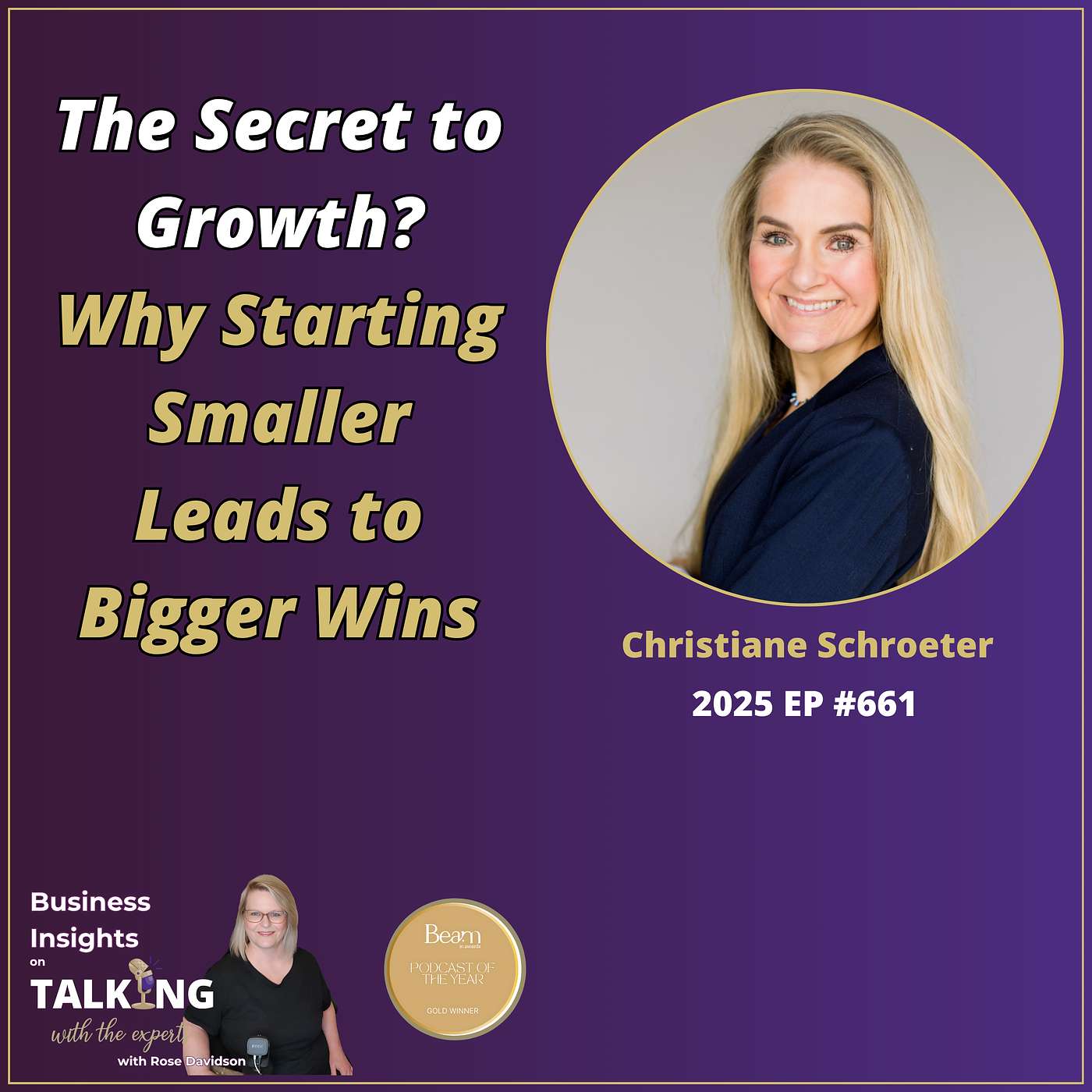 #661 The Secret to Growth? Why Starting Smaller Leads to Bigger Wins with Christiane Schroeter #661 The Secret to Growth? Why Starting Smaller Leads to Bigger Wins with Christiane Schroeter