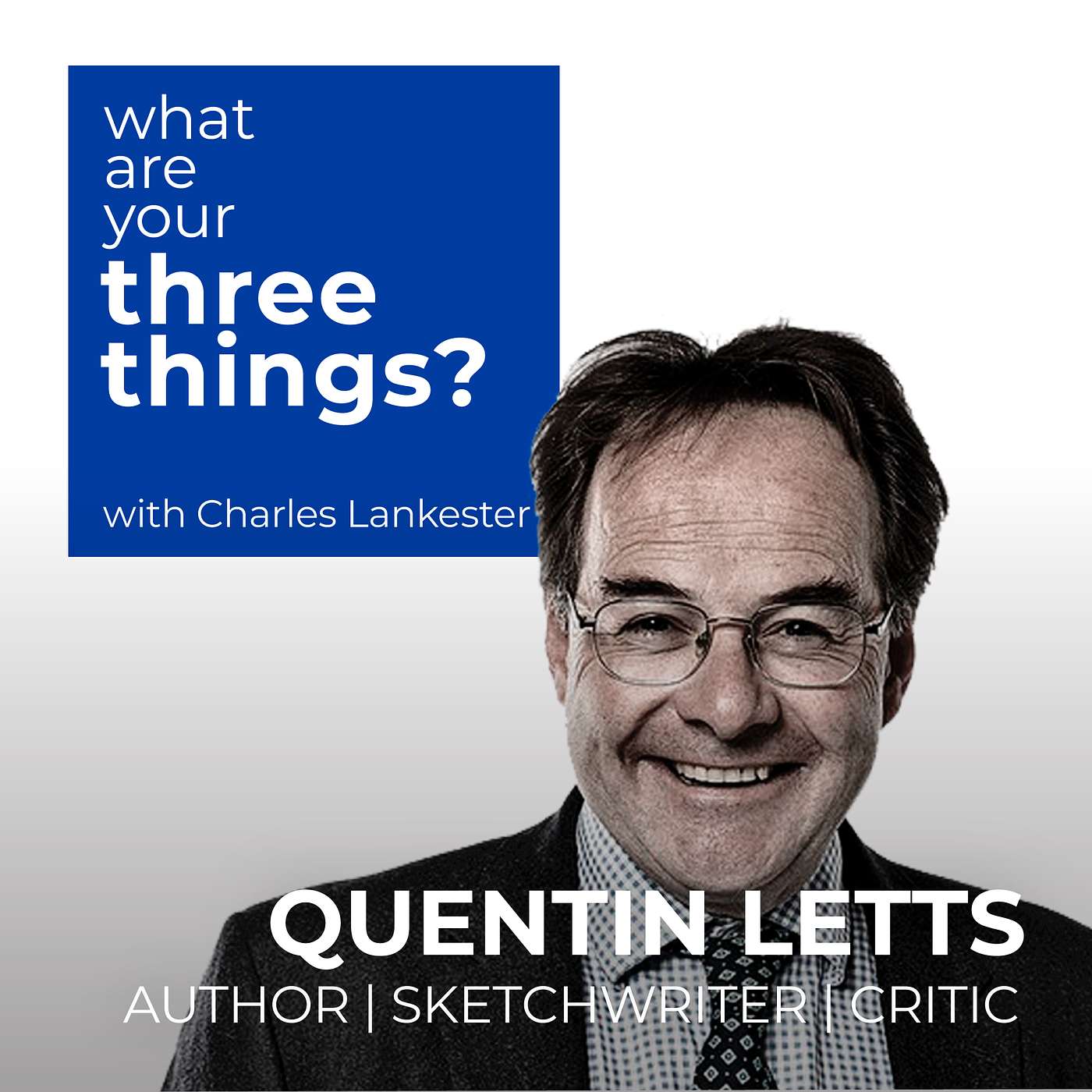 cover of episode Ep 7: Quentin Letts on Winners, Mask Politics, Charisma Auras, Humour Essentials, Prime Ministers and 2022