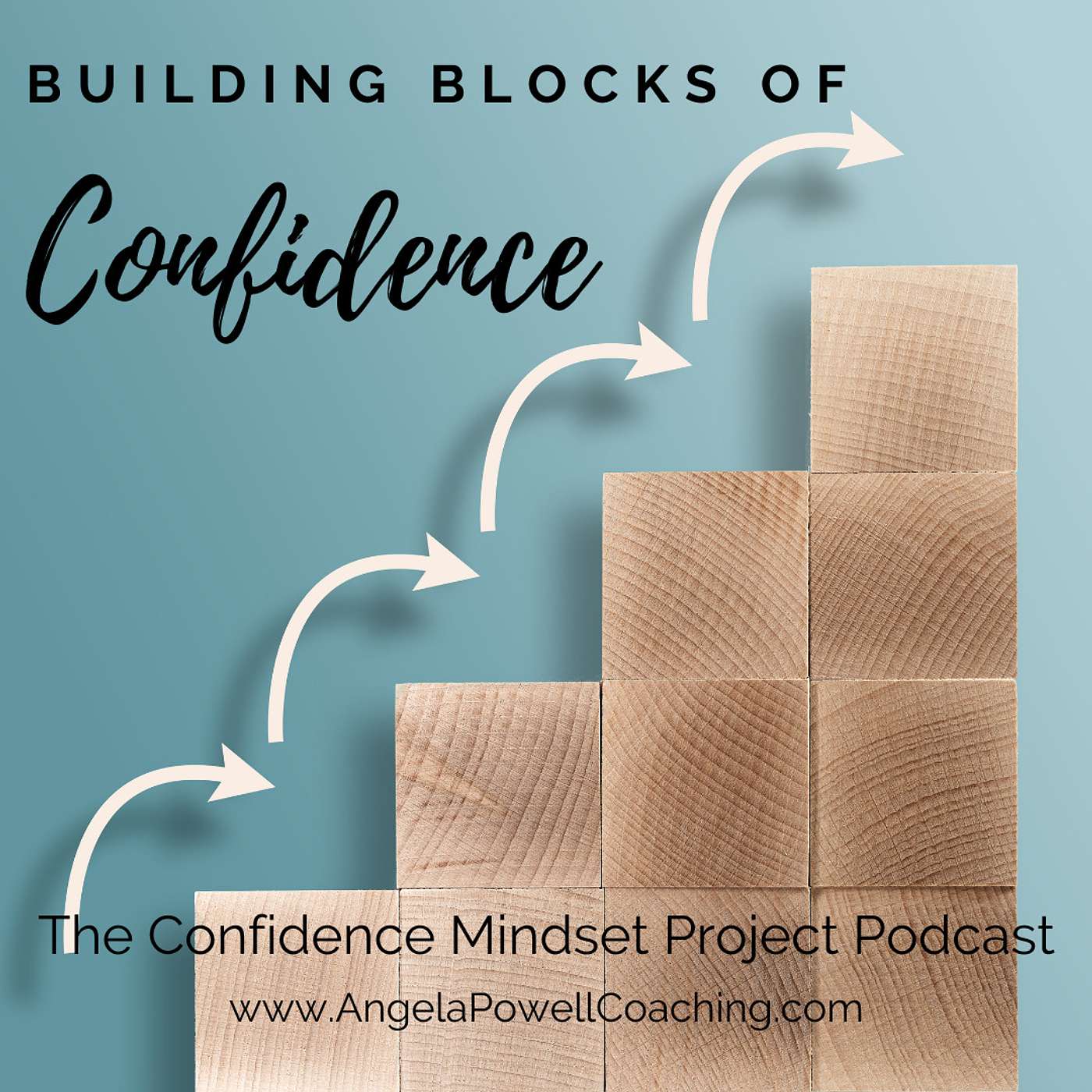 Ep 6: Building Blocks of Confidence: It's NOT What You Think (series)