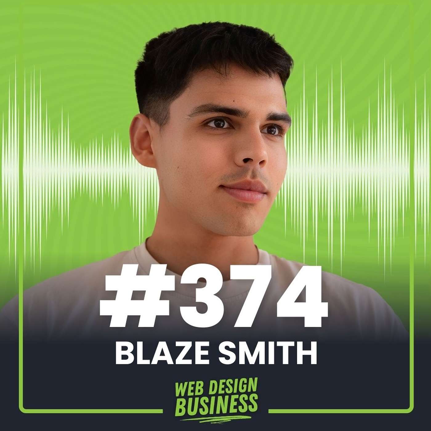 374 - How to Get Web Design Clients through Social Media Videos with Blaze Smith