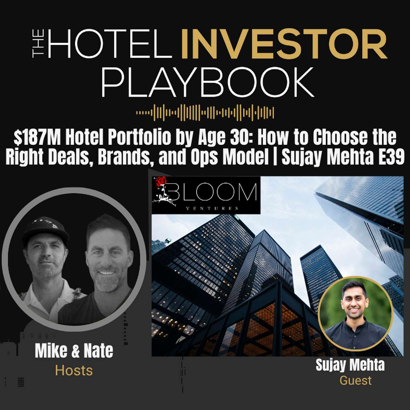 $187M Hotel Portfolio by Age 30: How to Choose the Right Deals, Brands, and Ops Model | Sujay Mehta E39