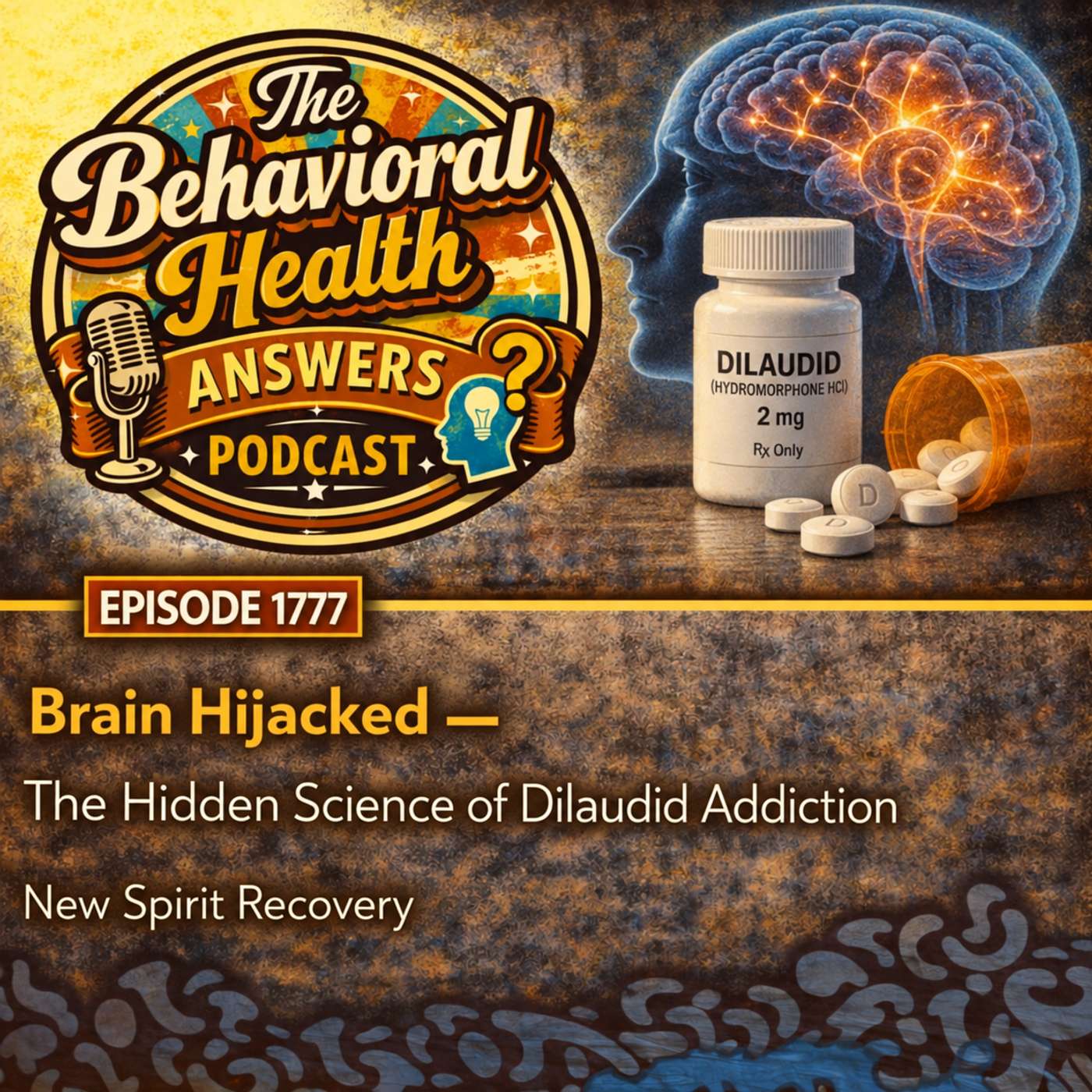 Episode 1777: Brain Hijacked - The Hidden Science of Dilaudid Addiction | New Spirit Recovery episode artwork