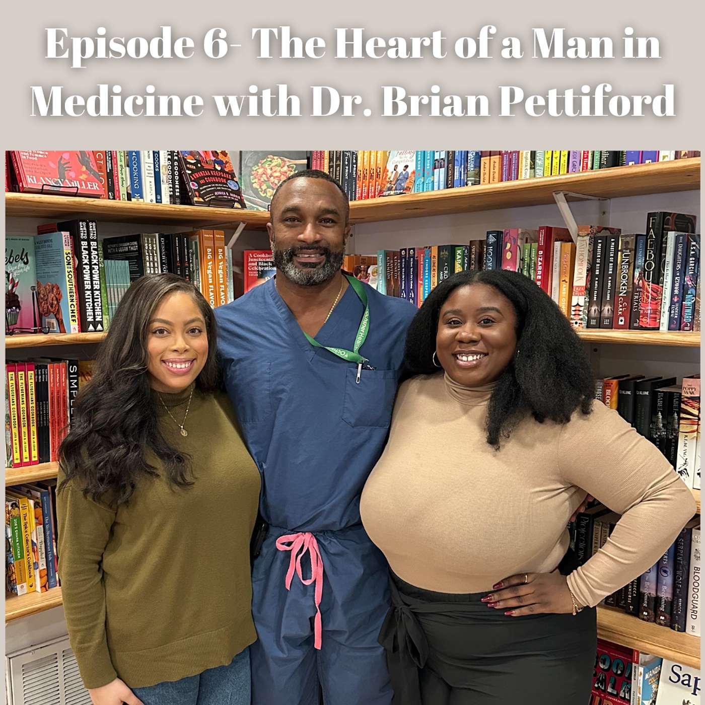 The Heart of a Man in Medicine with Dr. Brian Pettiford episode artwork