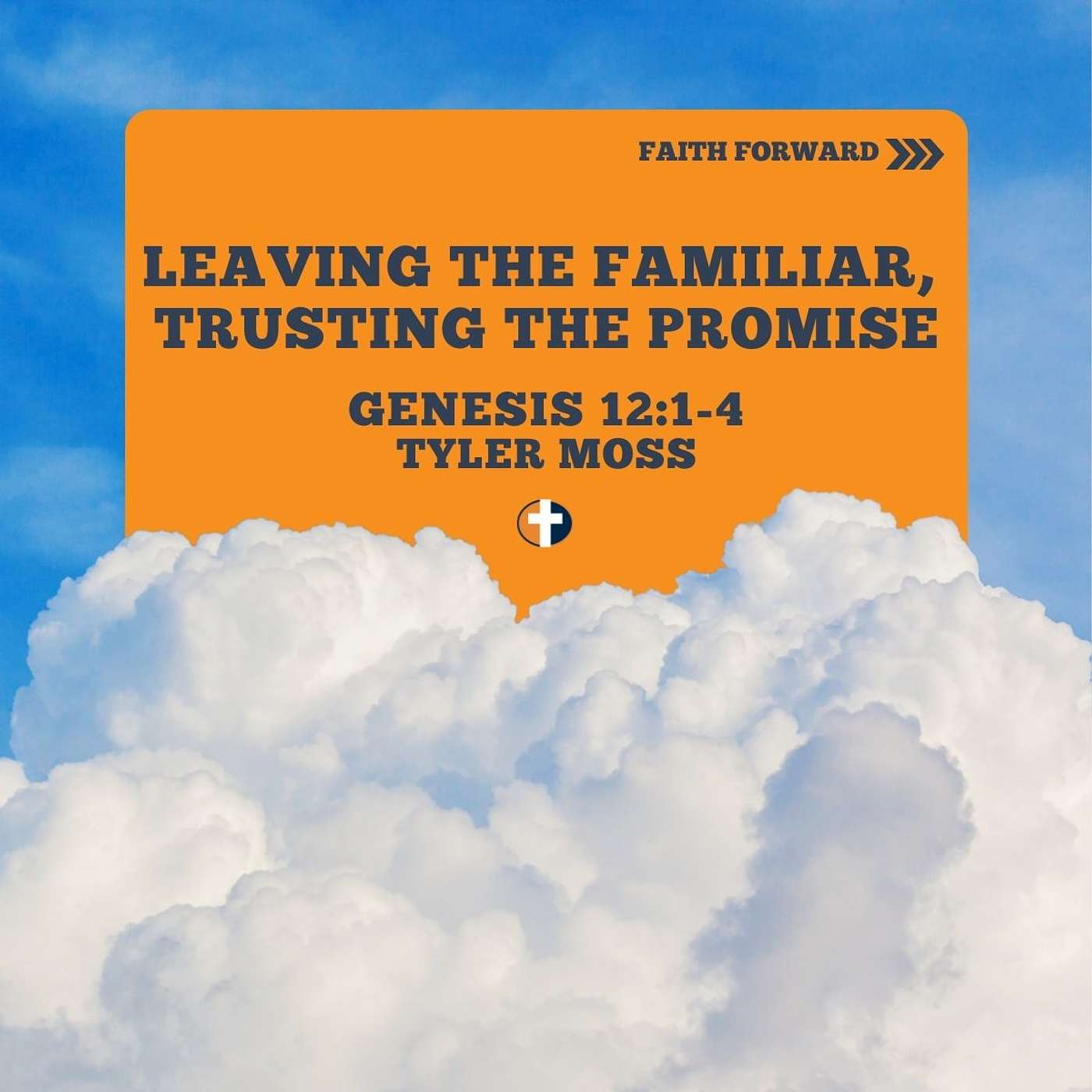 “Leaving the Familiar, Trusting the Promise” | Sunday AM | Tyler Moss episode artwork