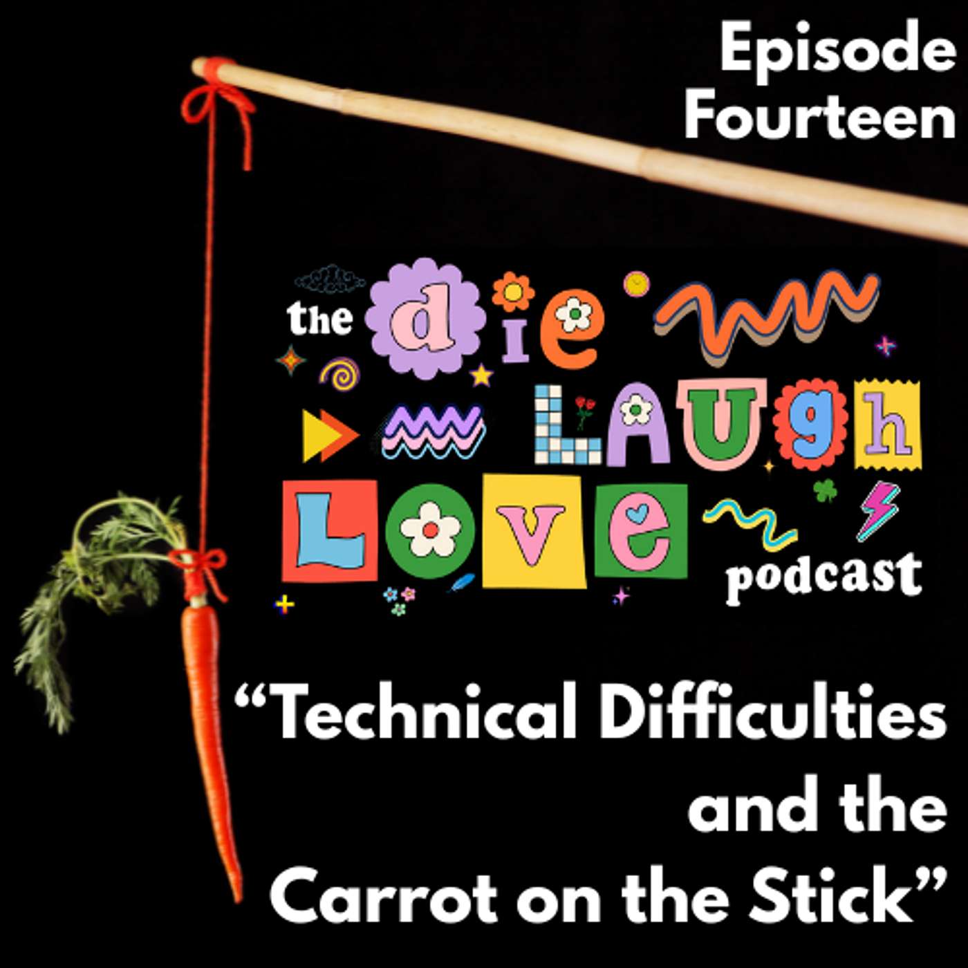 The Die Laugh Love Podcast