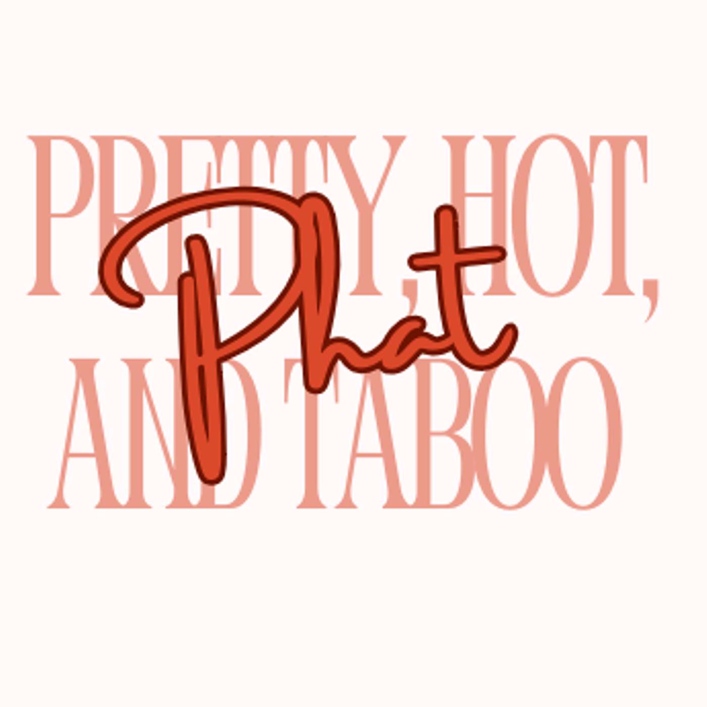 P.H.A.T.