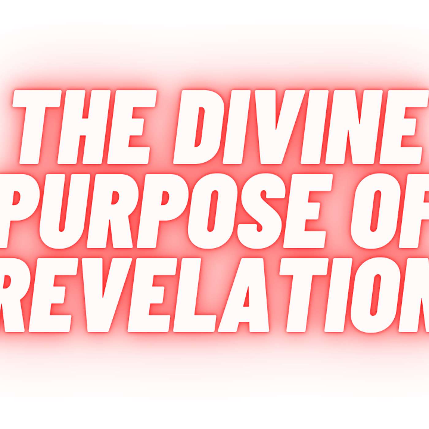 The Divine Purpose of Revelation