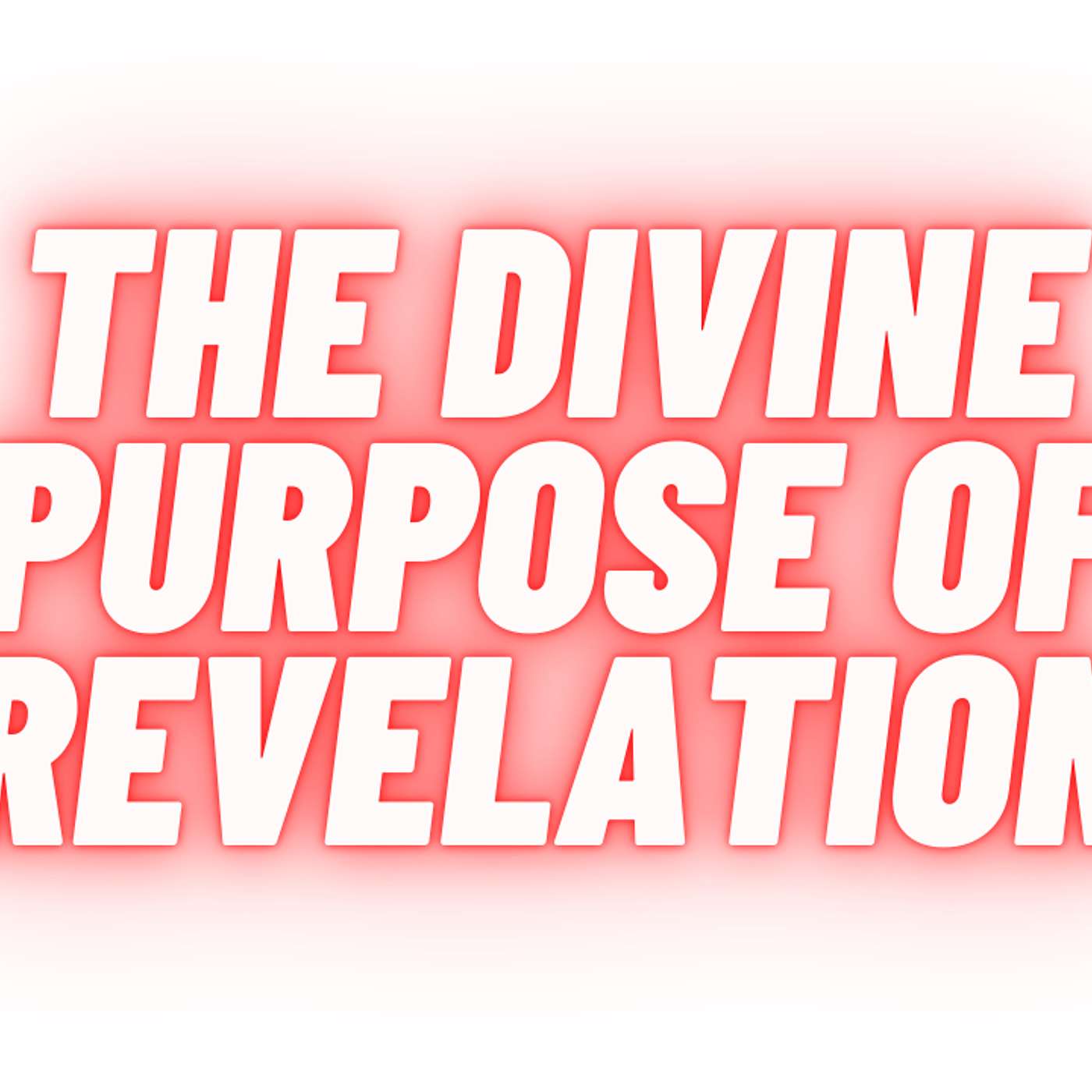 The Divine Purpose of Revelation