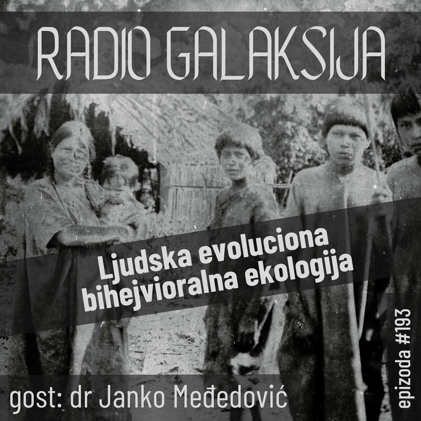 Radio Galaksija #193: Ljudska evoluciona bihejvioralna ekologija (dr Janko Međedović) [12-03-2024]