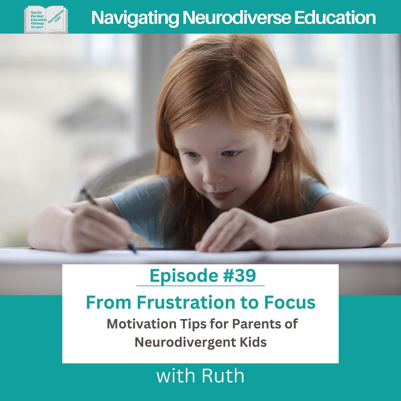 #39 Frustration to Focus:  Motivation Tips for Parents of Neurodivergent Kids
