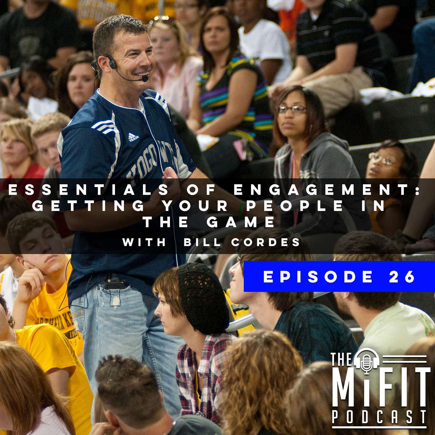 Essentials of Engagement: Getting Your People in the Game with Bill Cordes