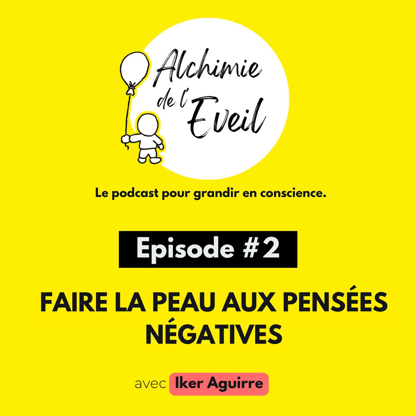 Ep.2 : Cultiver le Bonheur et Faire la Peau aux Pensées Négatives episode artwork